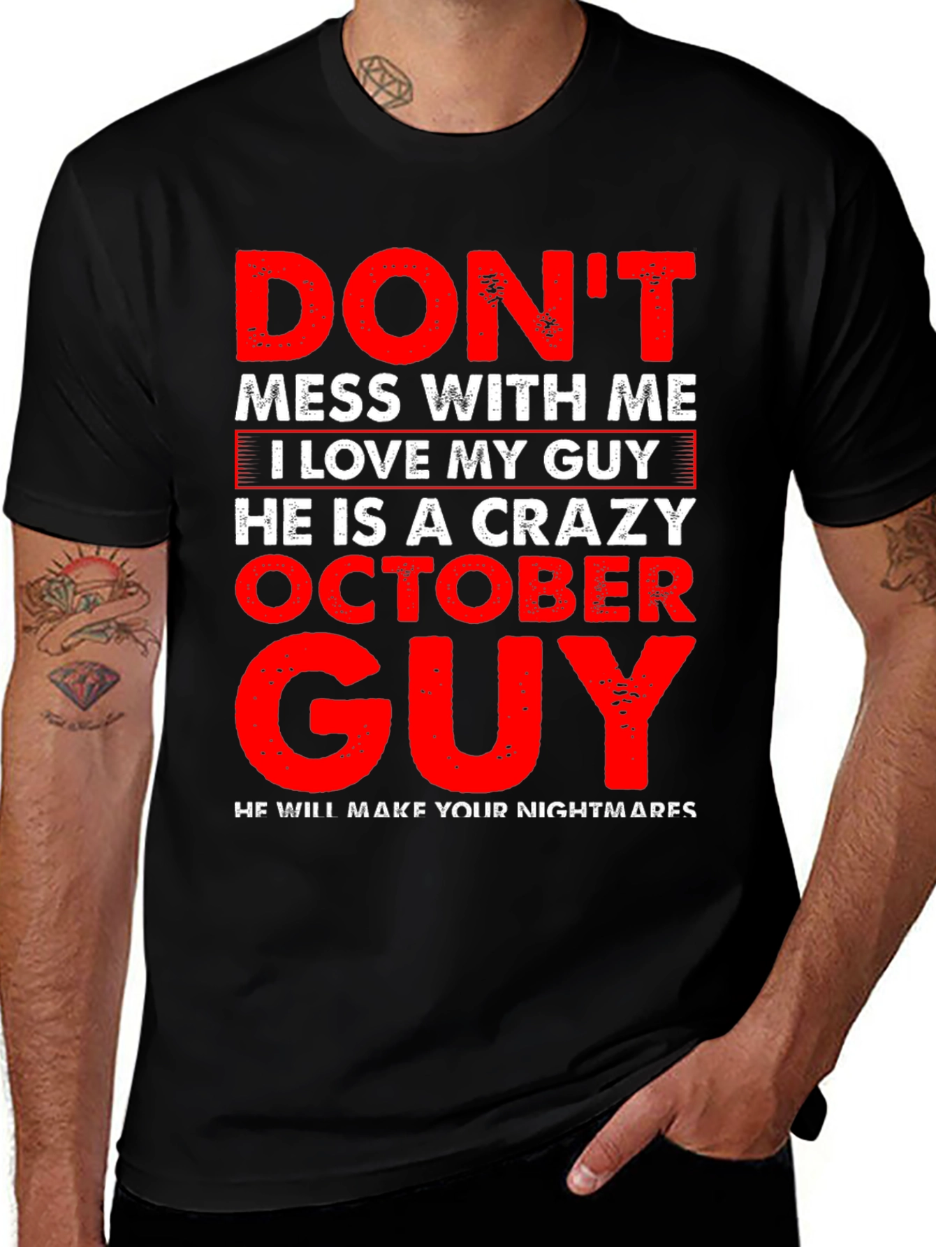 Dont Mess With Me Crazy October Guy T-Shirt