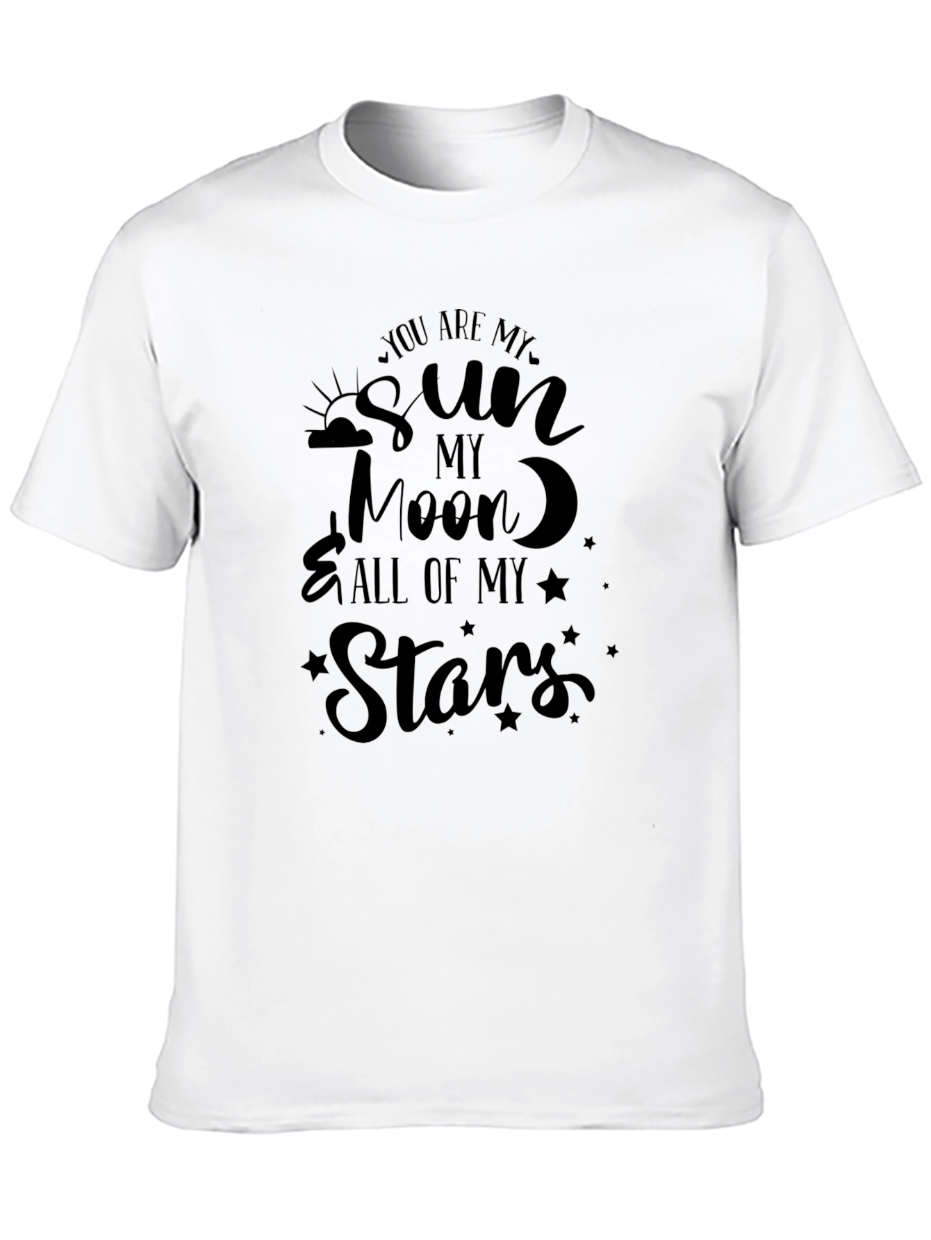 You are my sun moon and stars T-shirt
