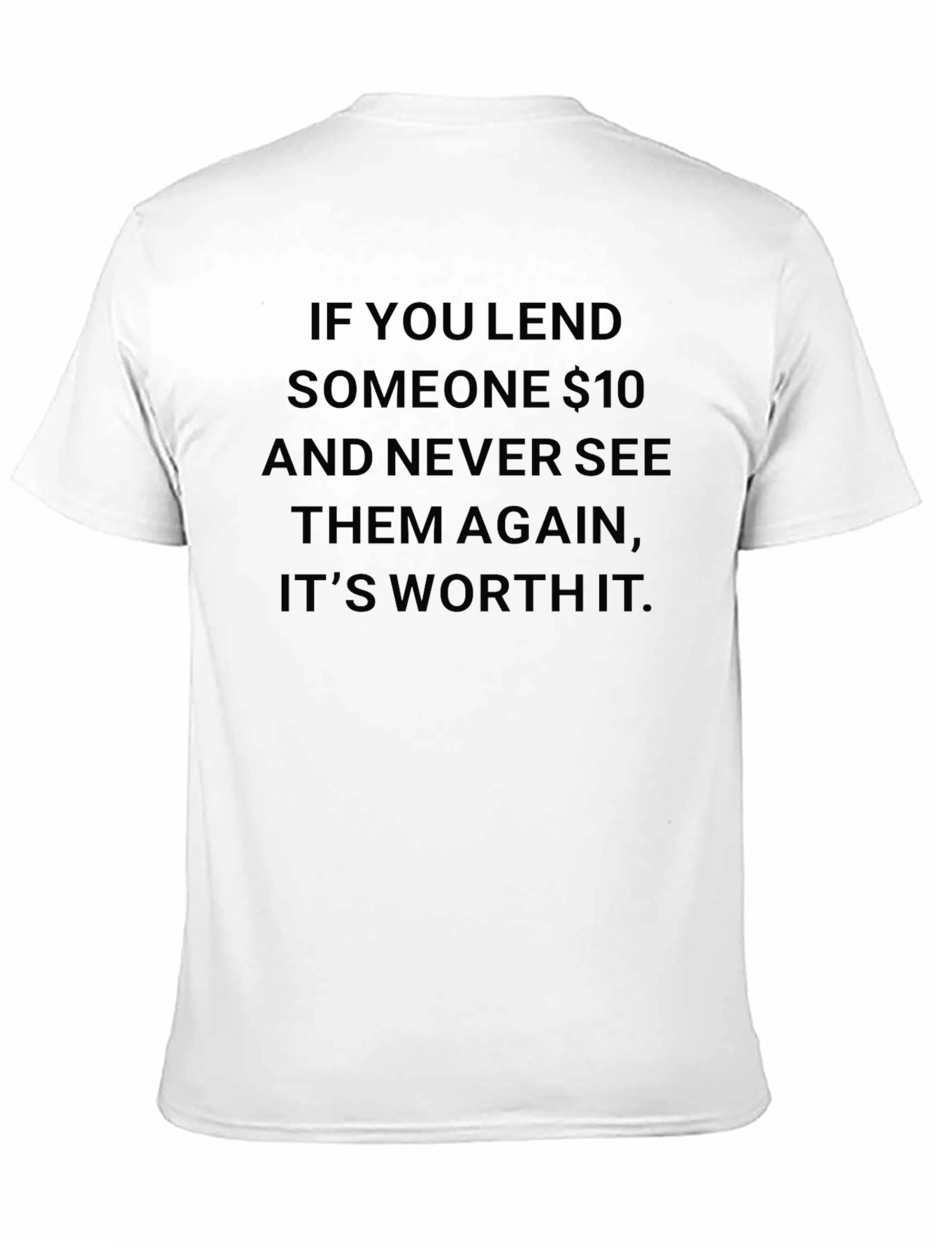 Funny $10 Loan Black T-Shirt - Worth It