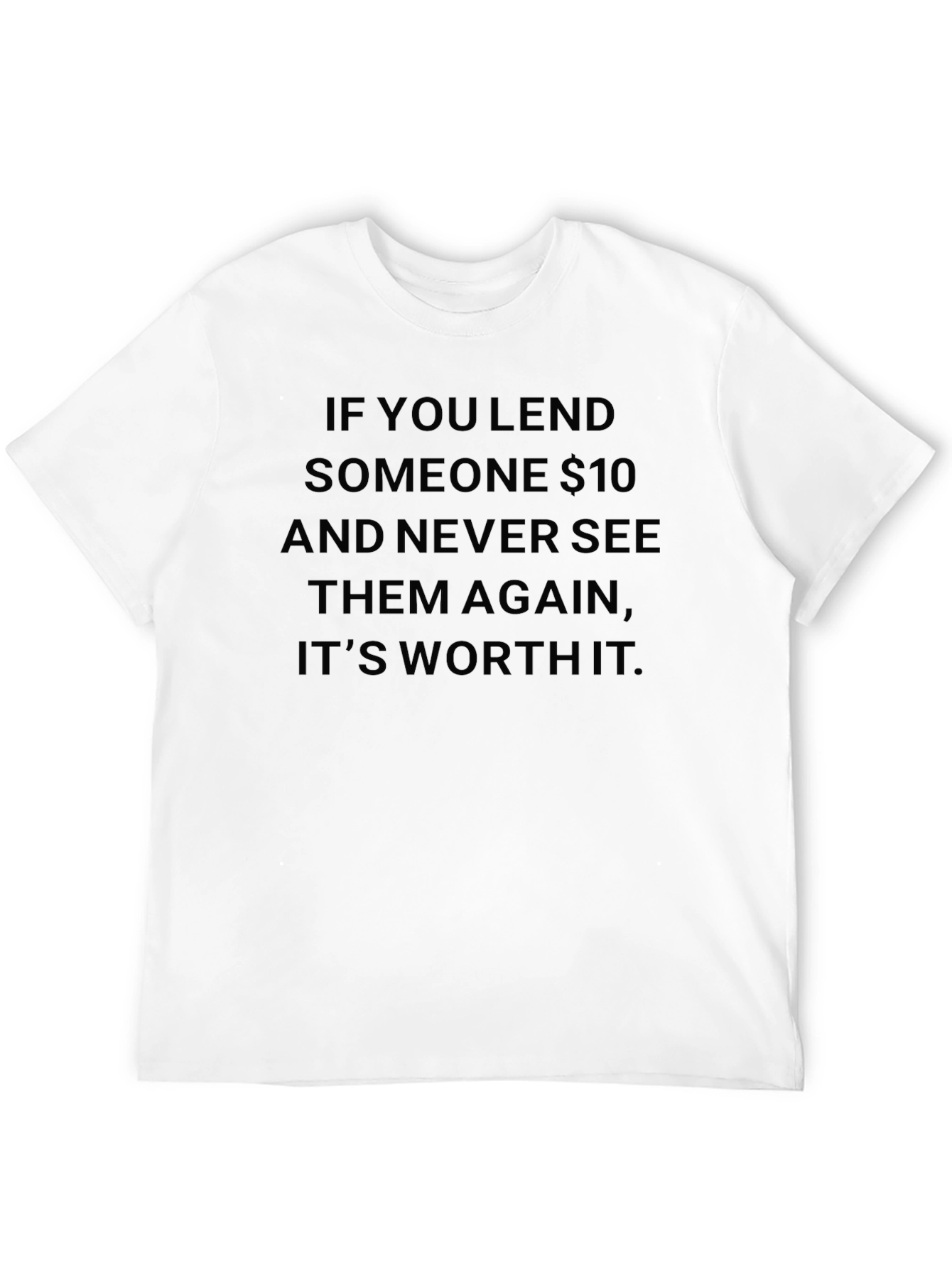 Funny $10 Loan Black T-Shirt - Worth It
