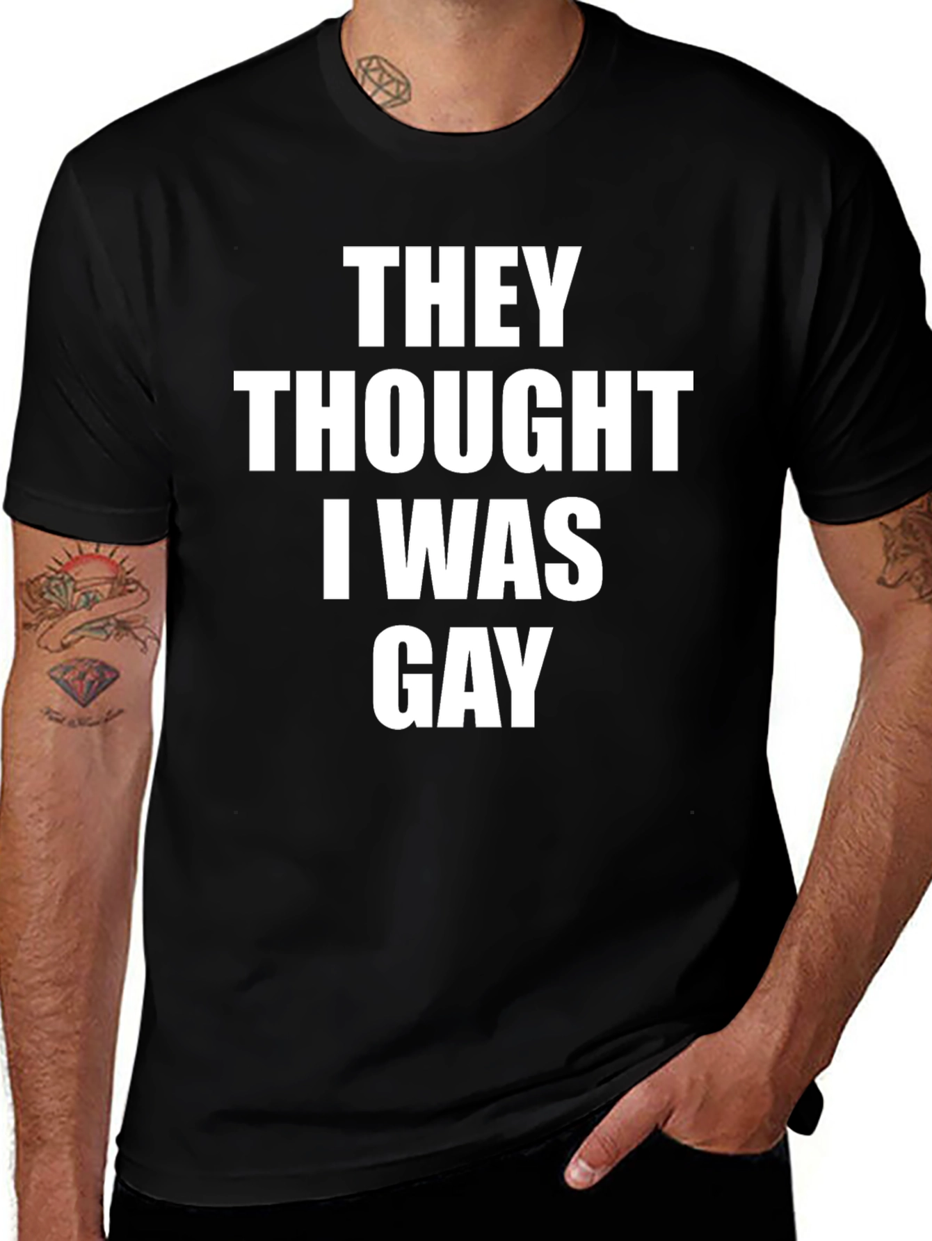 They Thought I Was Gay Slogan Tee