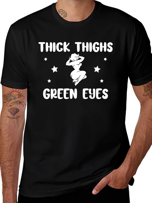 Thick Thighs Green Eyes Graphic Tee