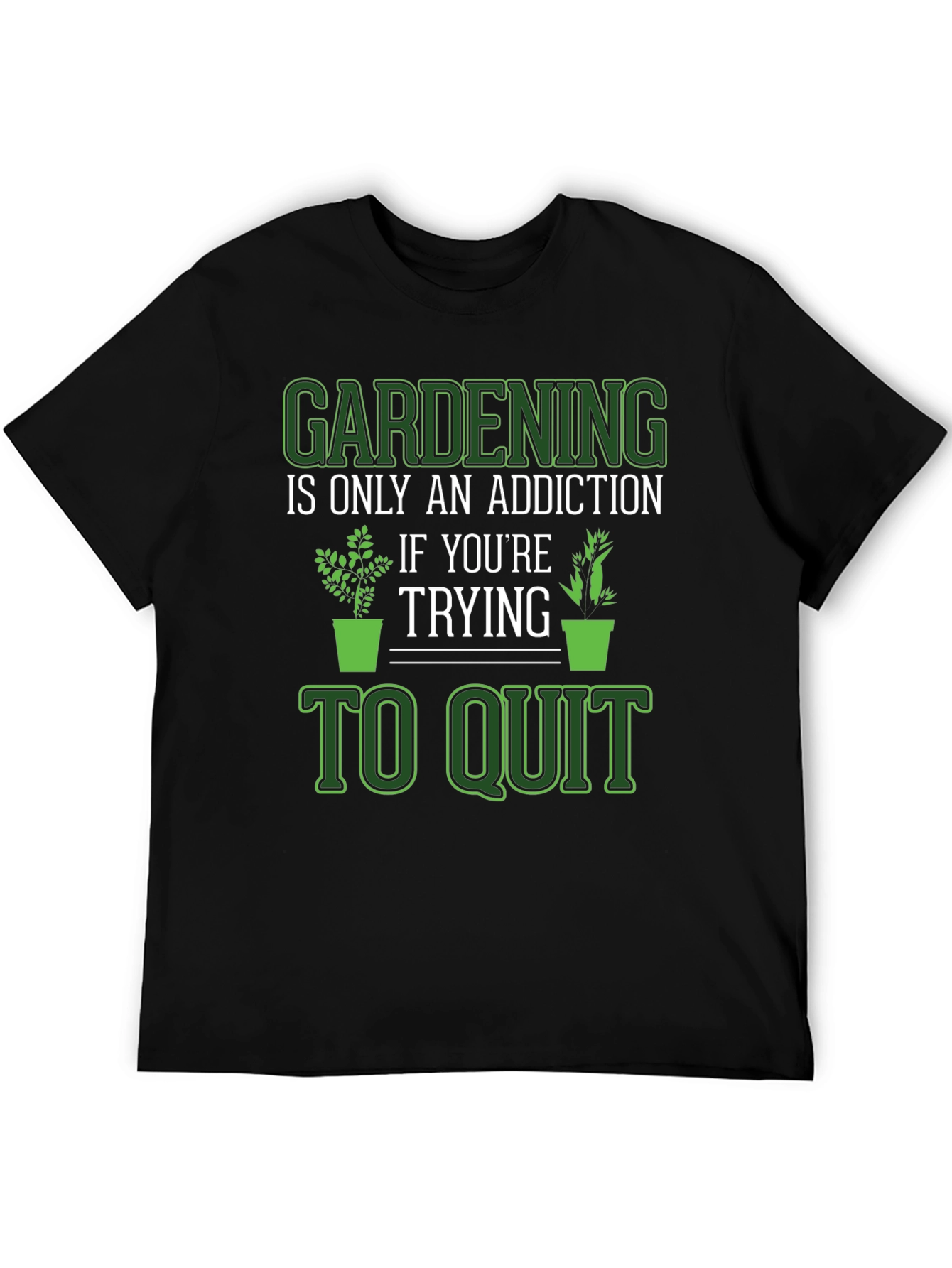 Gardening Addiction T-Shirt - Funny Gardeners Tee