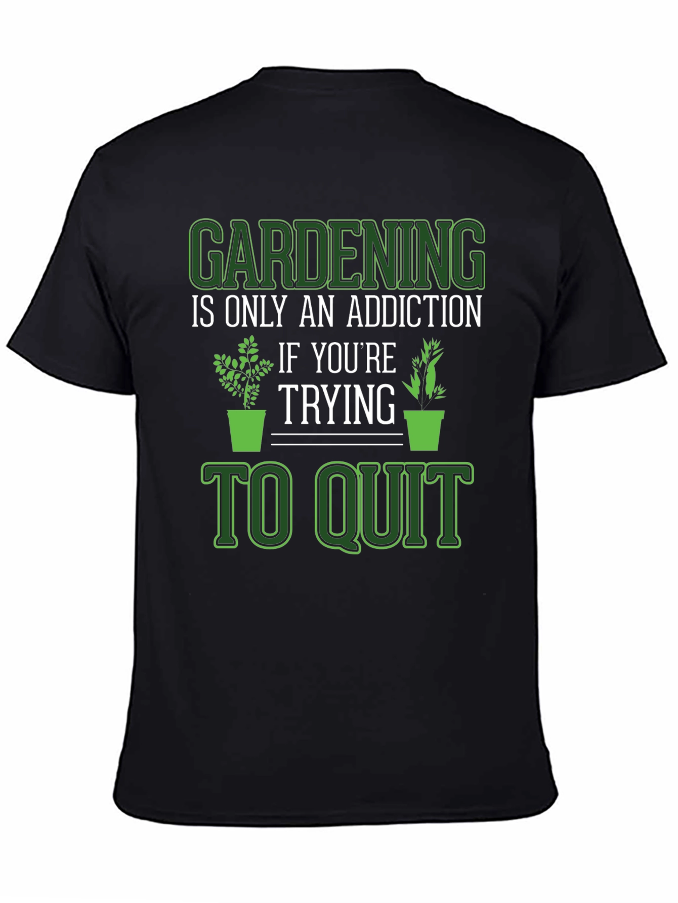 Gardening Addiction T-Shirt - Funny Gardeners Tee