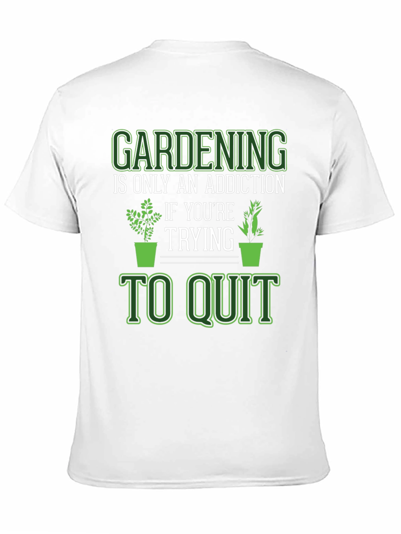 Gardening Addiction T-Shirt - Funny Gardeners Tee