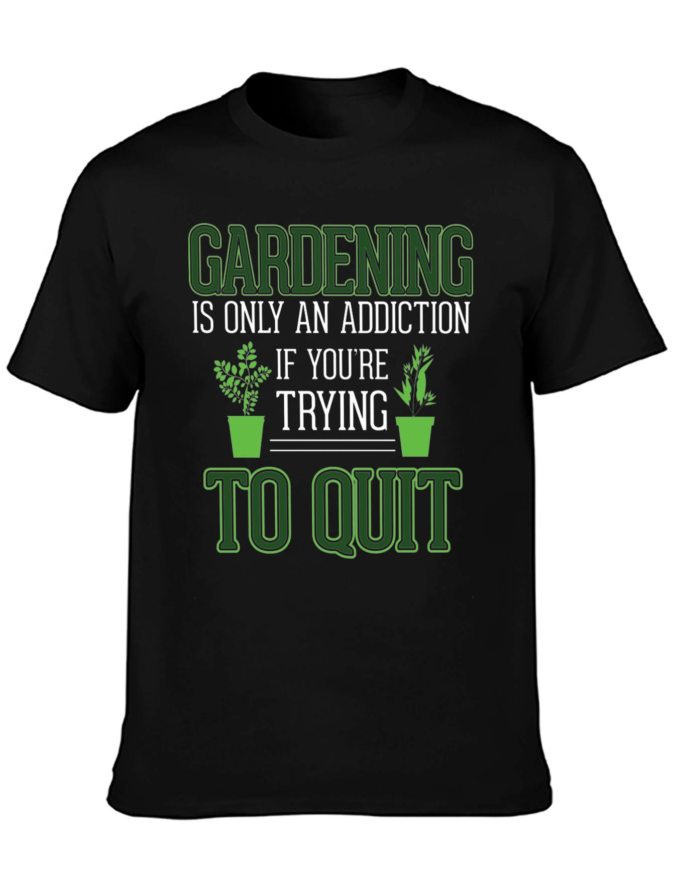 Gardening Addiction T-Shirt - Funny Gardeners Tee