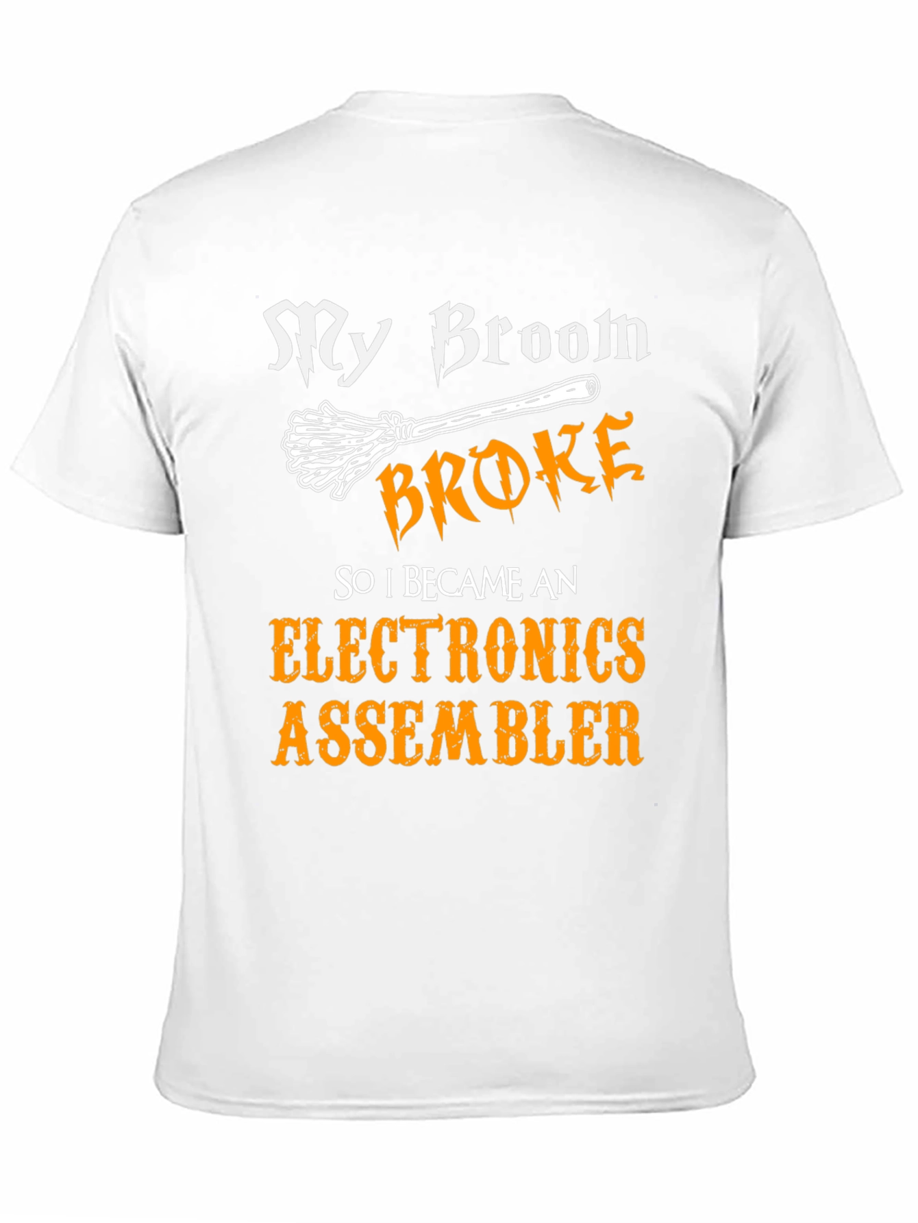 My Broom Broke Now Electronics Assembler T-Shirt