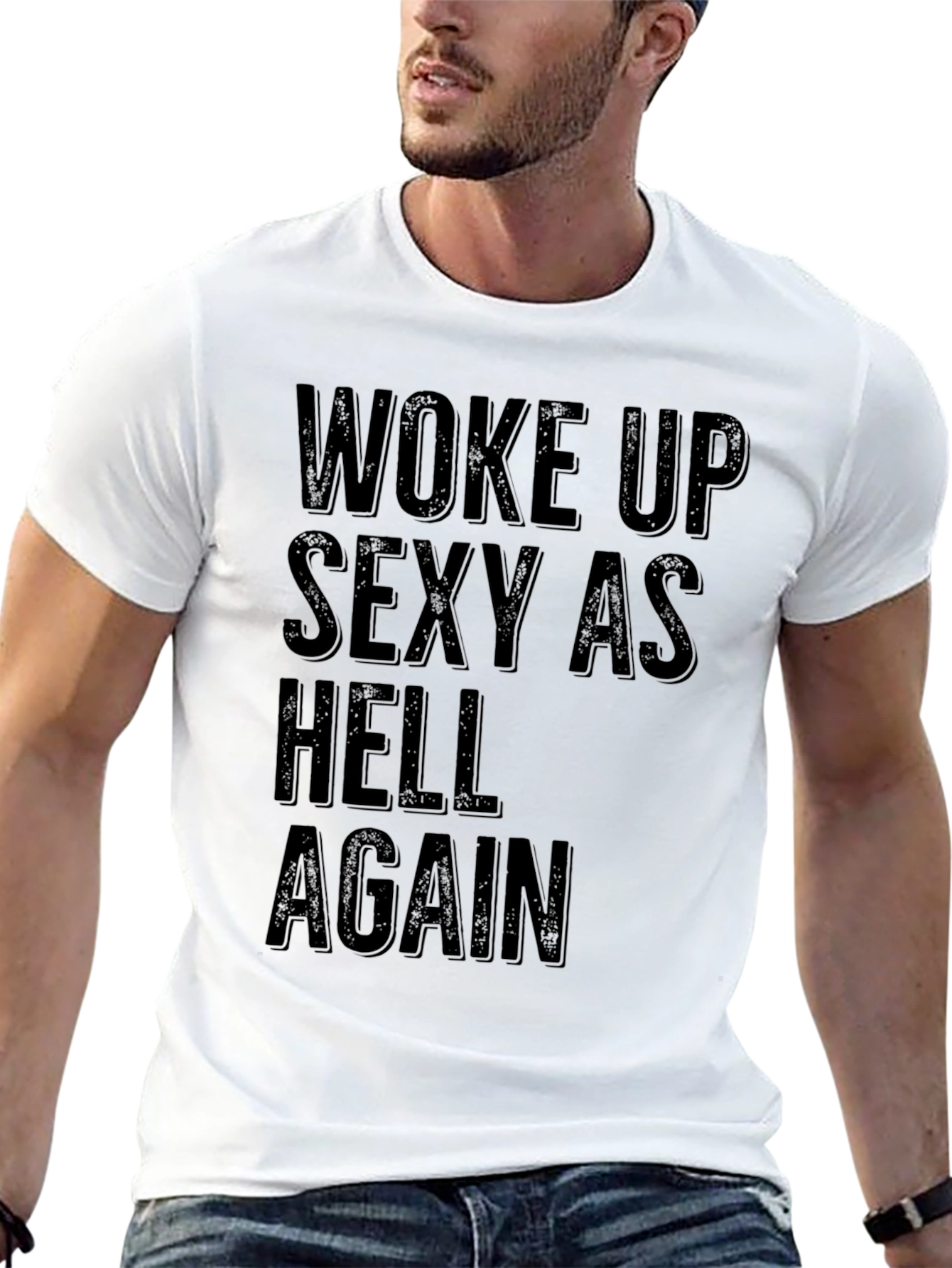 Woke Up Sexy as Hell Again Black Graphic T-Shirt