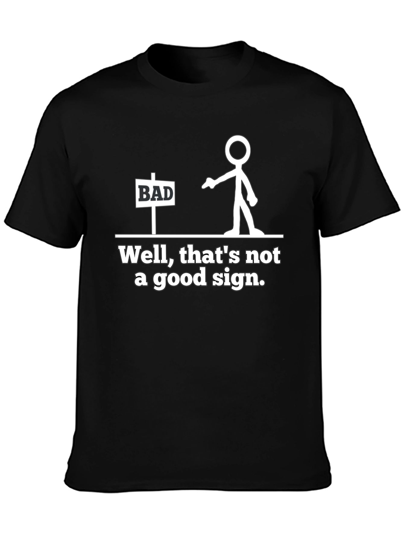 Funny Bad Sign T-Shirt - Stick Figure Graphic Tee