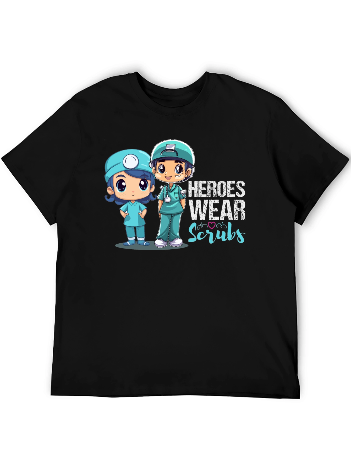 Heroes Wear Scrubs T-Shirt