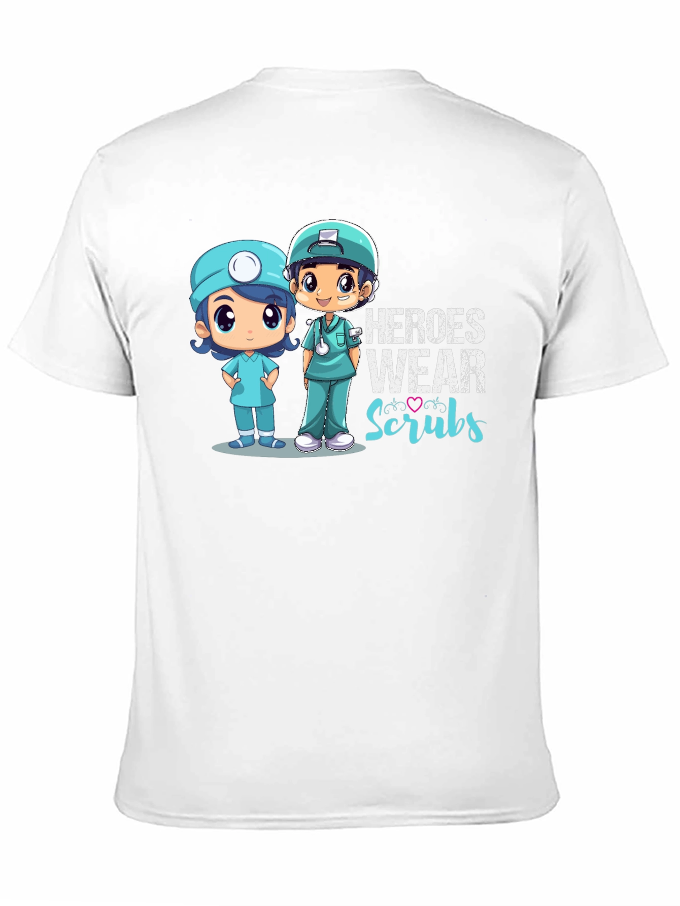 Heroes Wear Scrubs T-Shirt