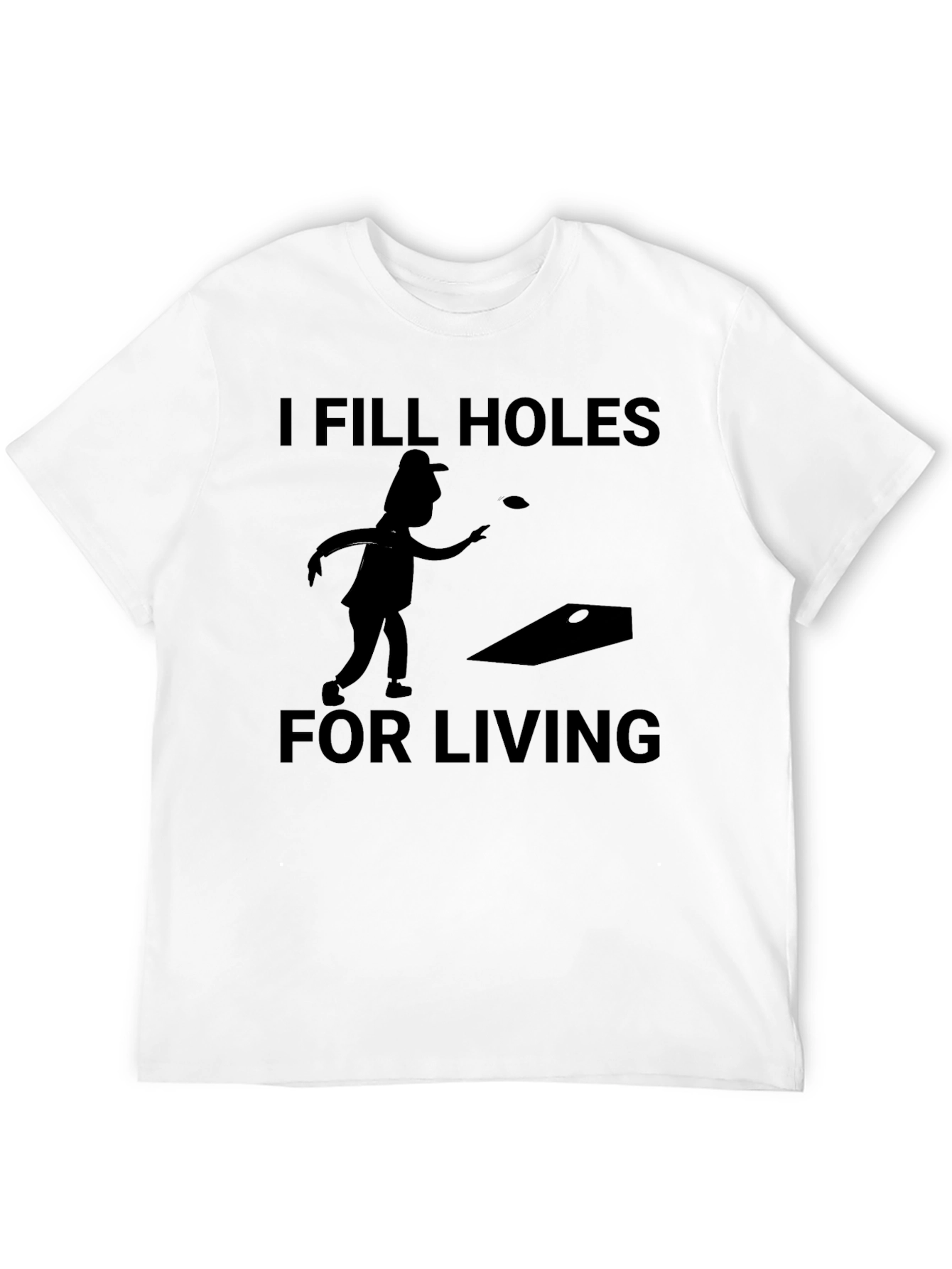I Fill Holes for Living T-Shirt