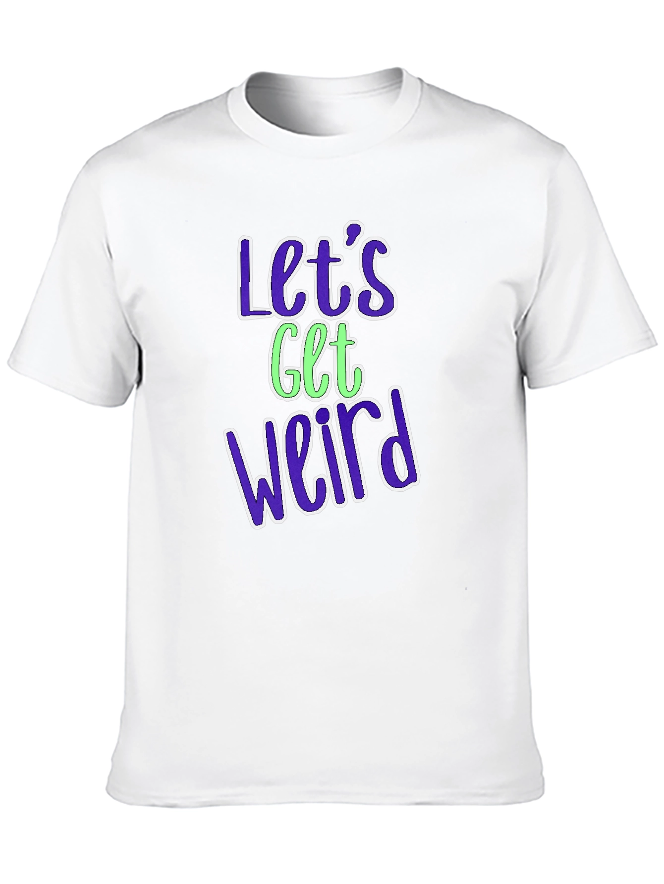 Lets Get Weird Graphic Tee