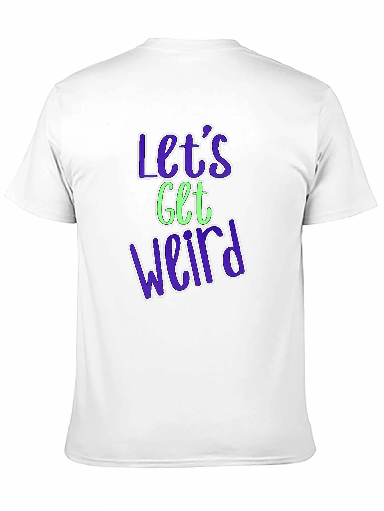 Lets Get Weird Graphic Tee