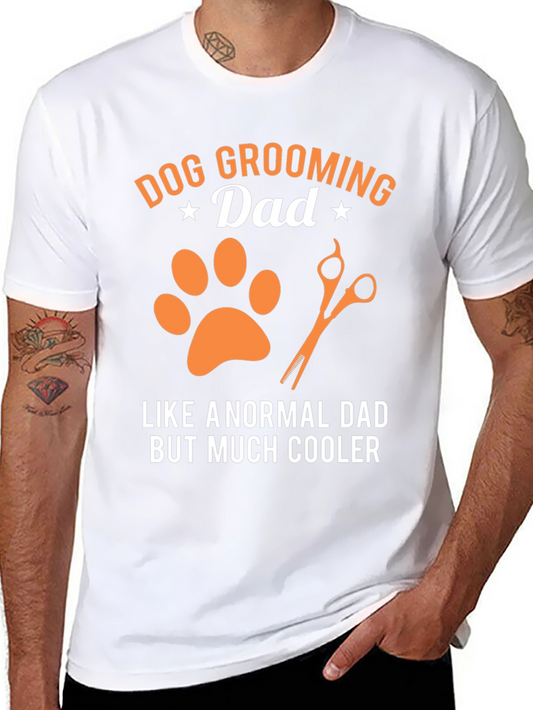 Dog Grooming Dad T-Shirt - Cool Dog Lover Gift