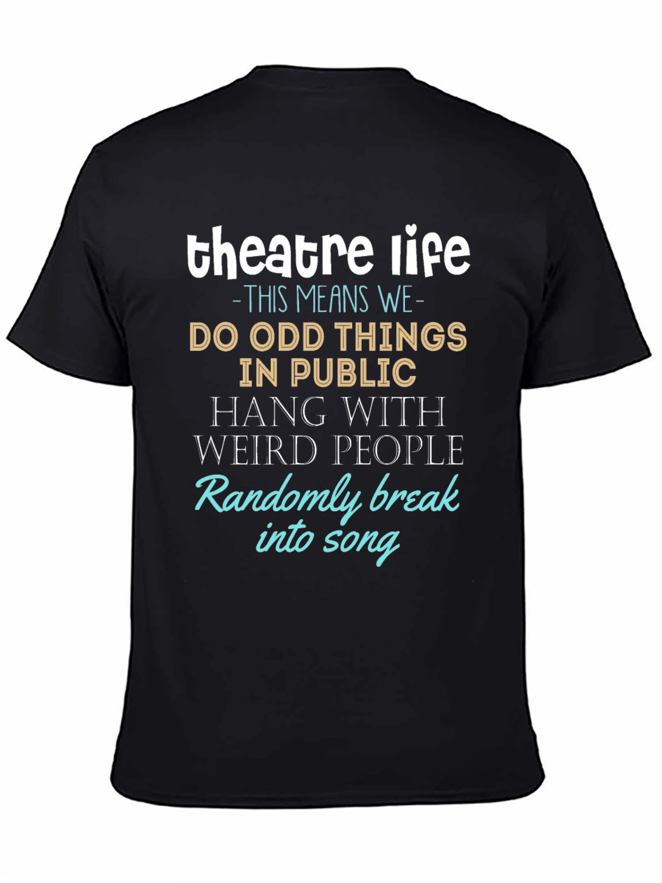 Theatre Life T-Shirt - Funny Drama Gift