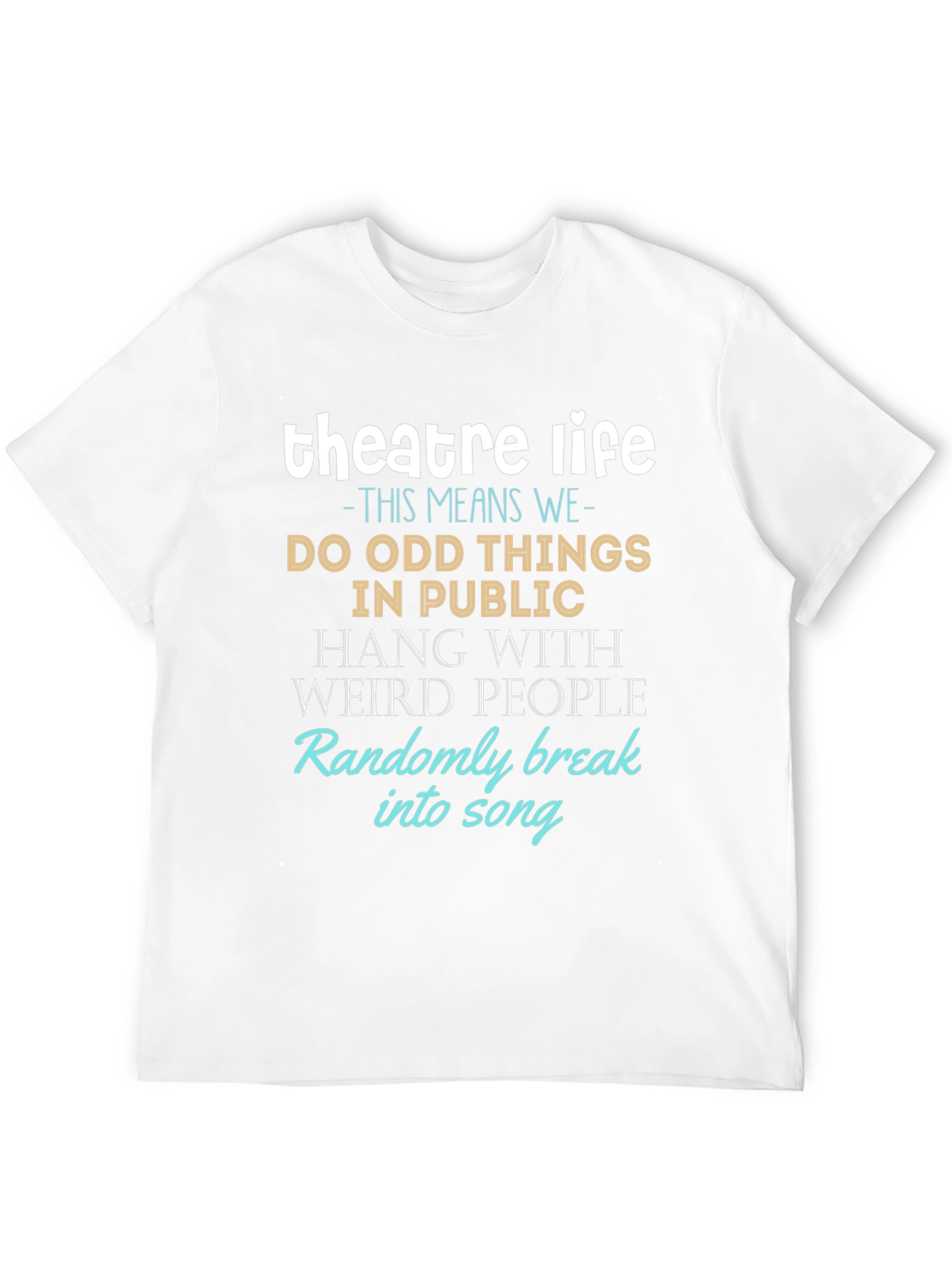Theatre Life T-Shirt - Funny Drama Gift