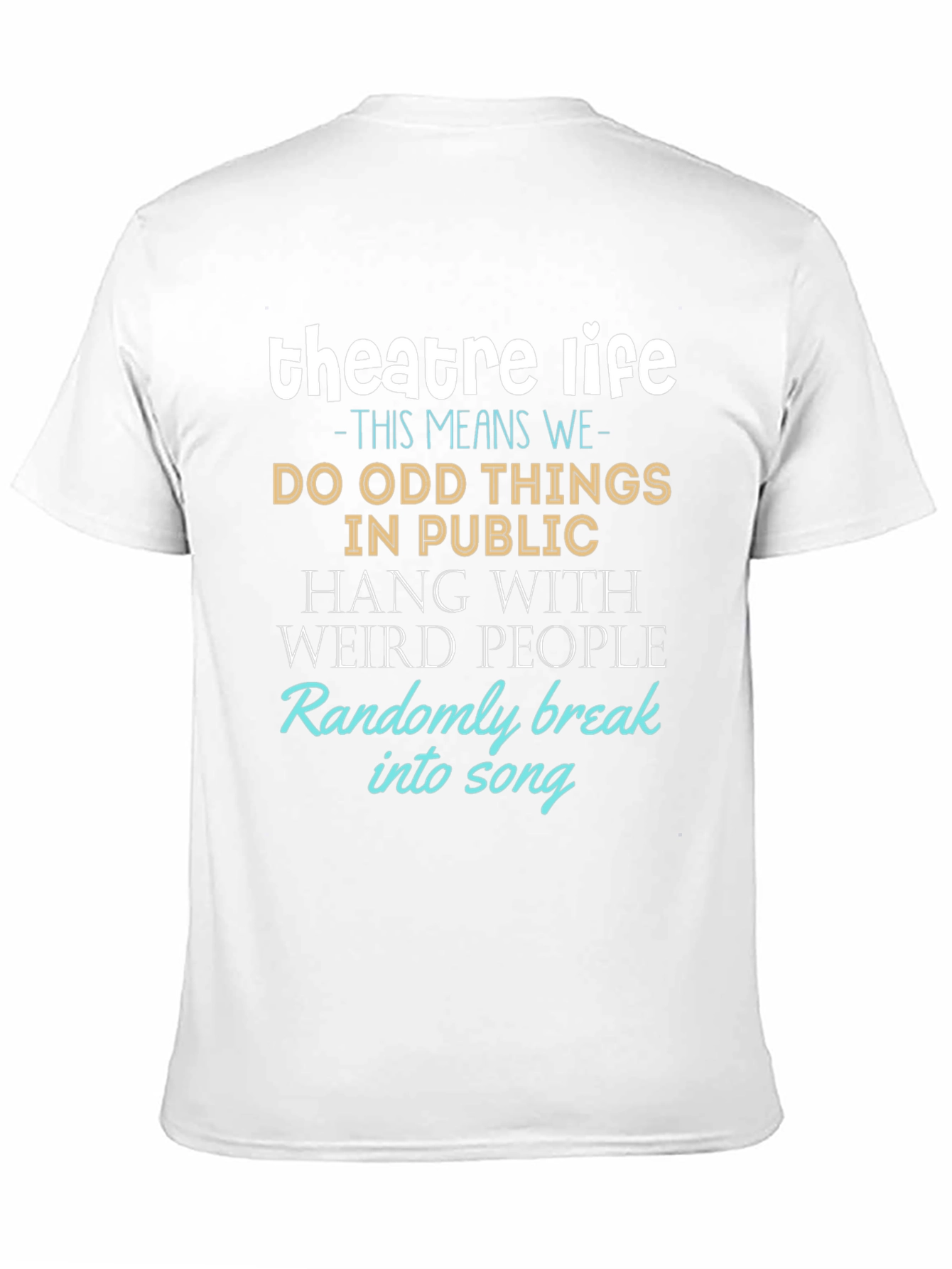 Theatre Life T-Shirt - Funny Drama Gift