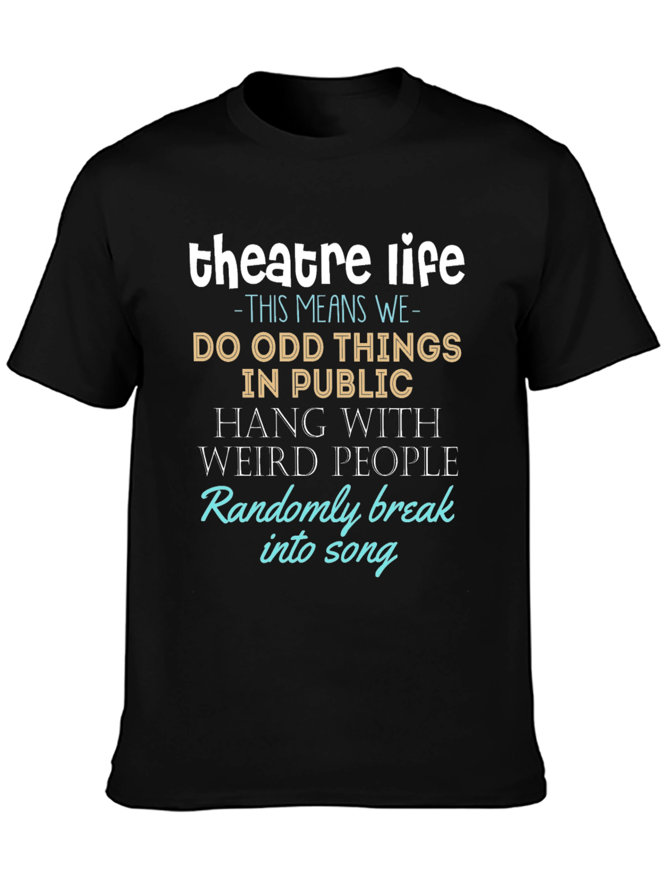 Theatre Life T-Shirt - Funny Drama Gift
