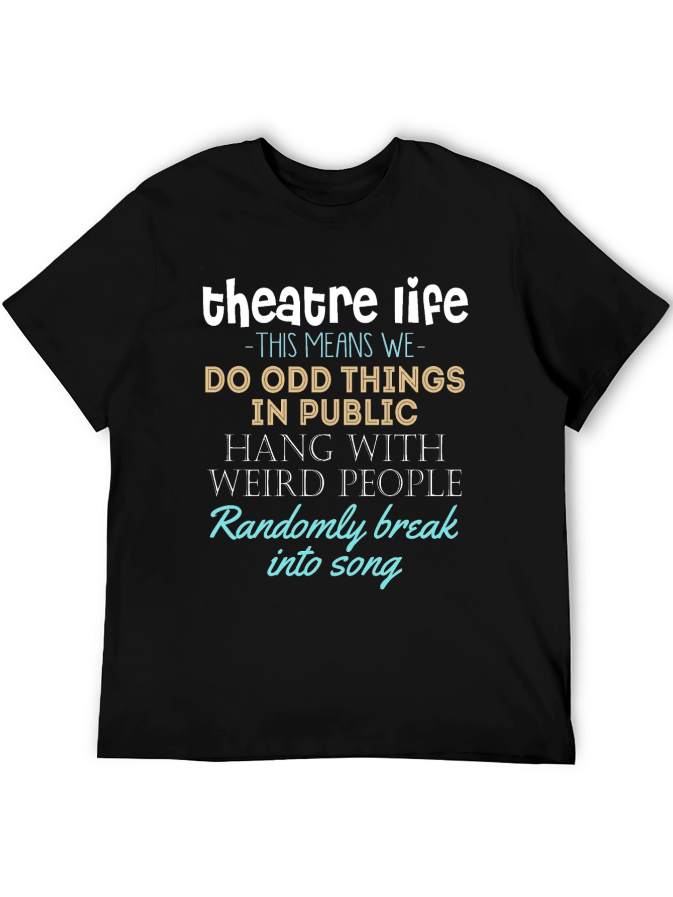 Theatre Life T-Shirt - Funny Drama Gift