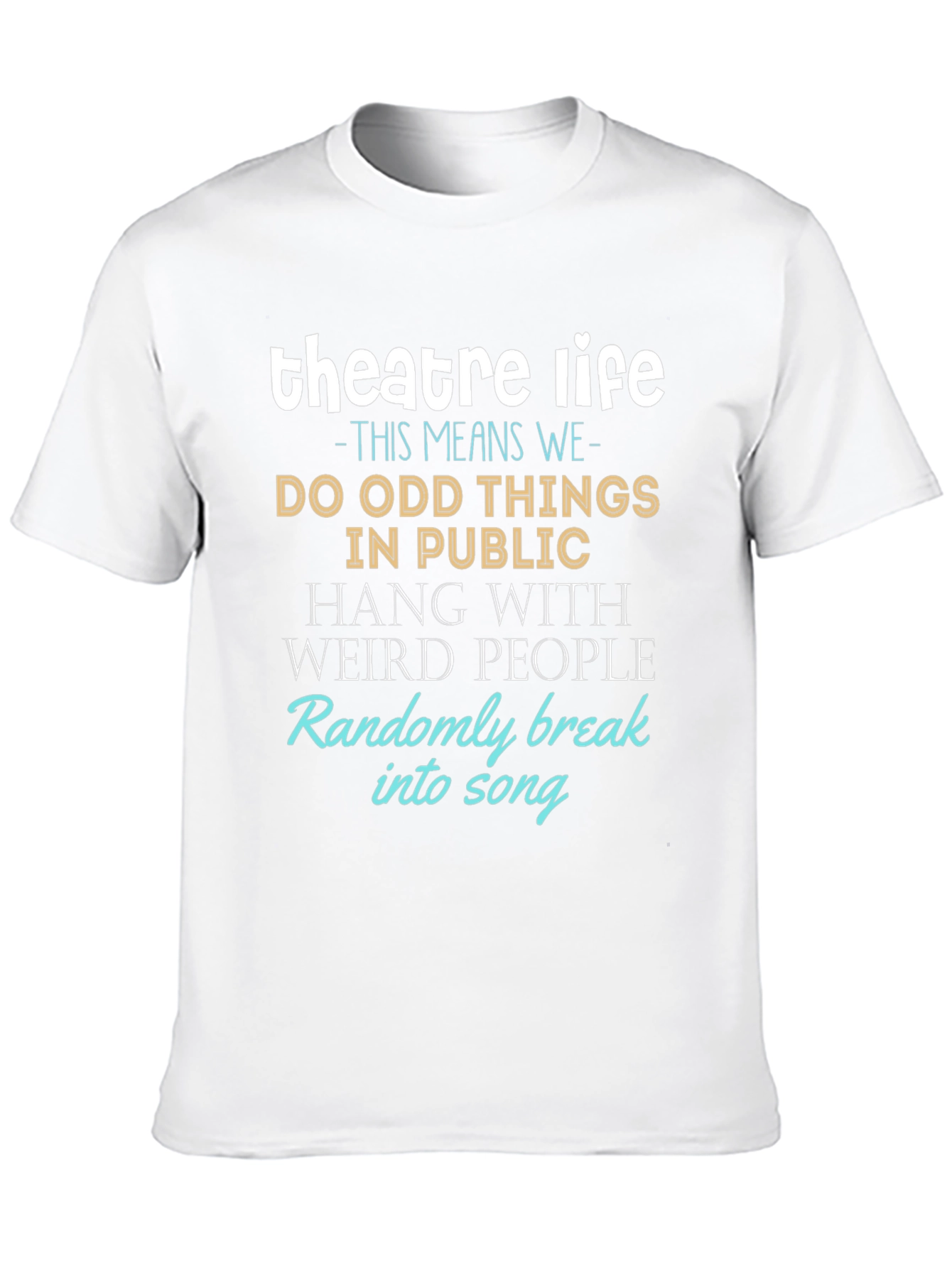 Theatre Life T-Shirt - Funny Drama Gift