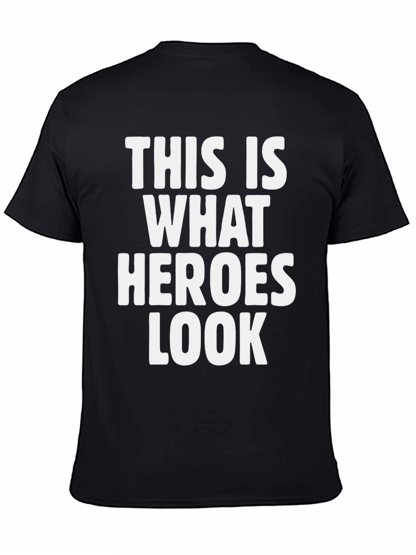 Hero T-Shirt - This Is What Heroes Look Like