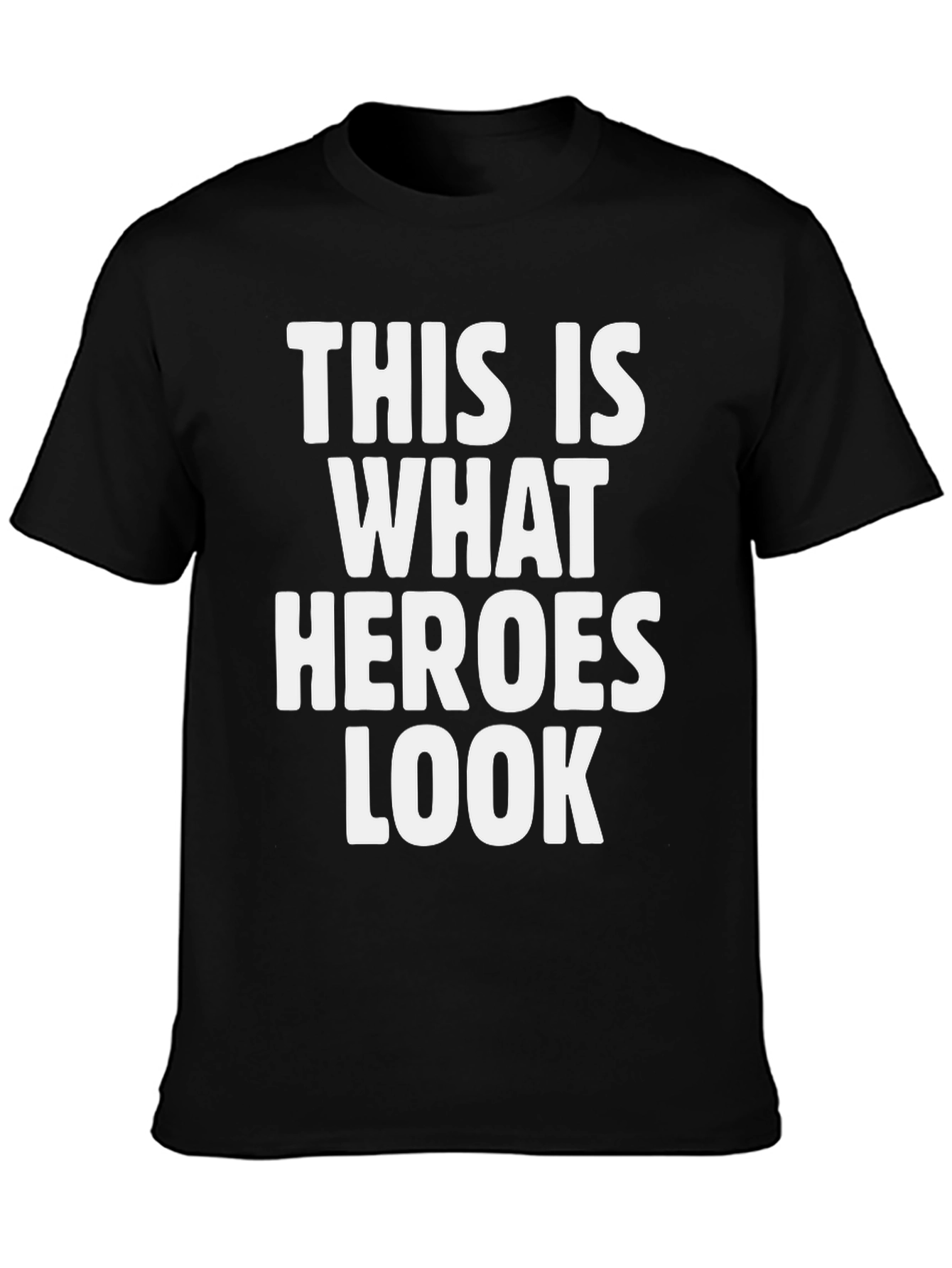 Hero T-Shirt - This Is What Heroes Look Like