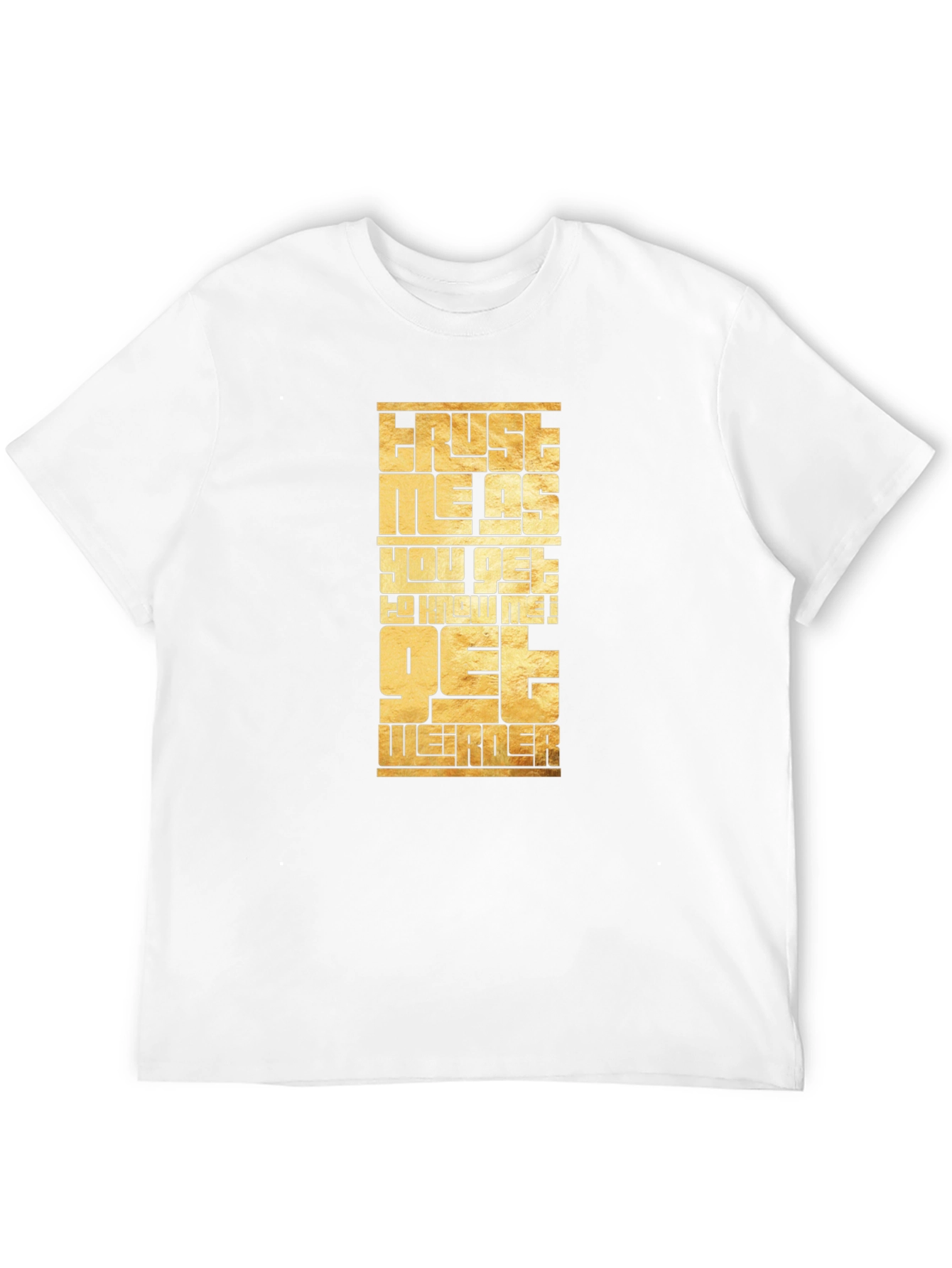 Trust Me Get Weirder Graphic T-Shirt
