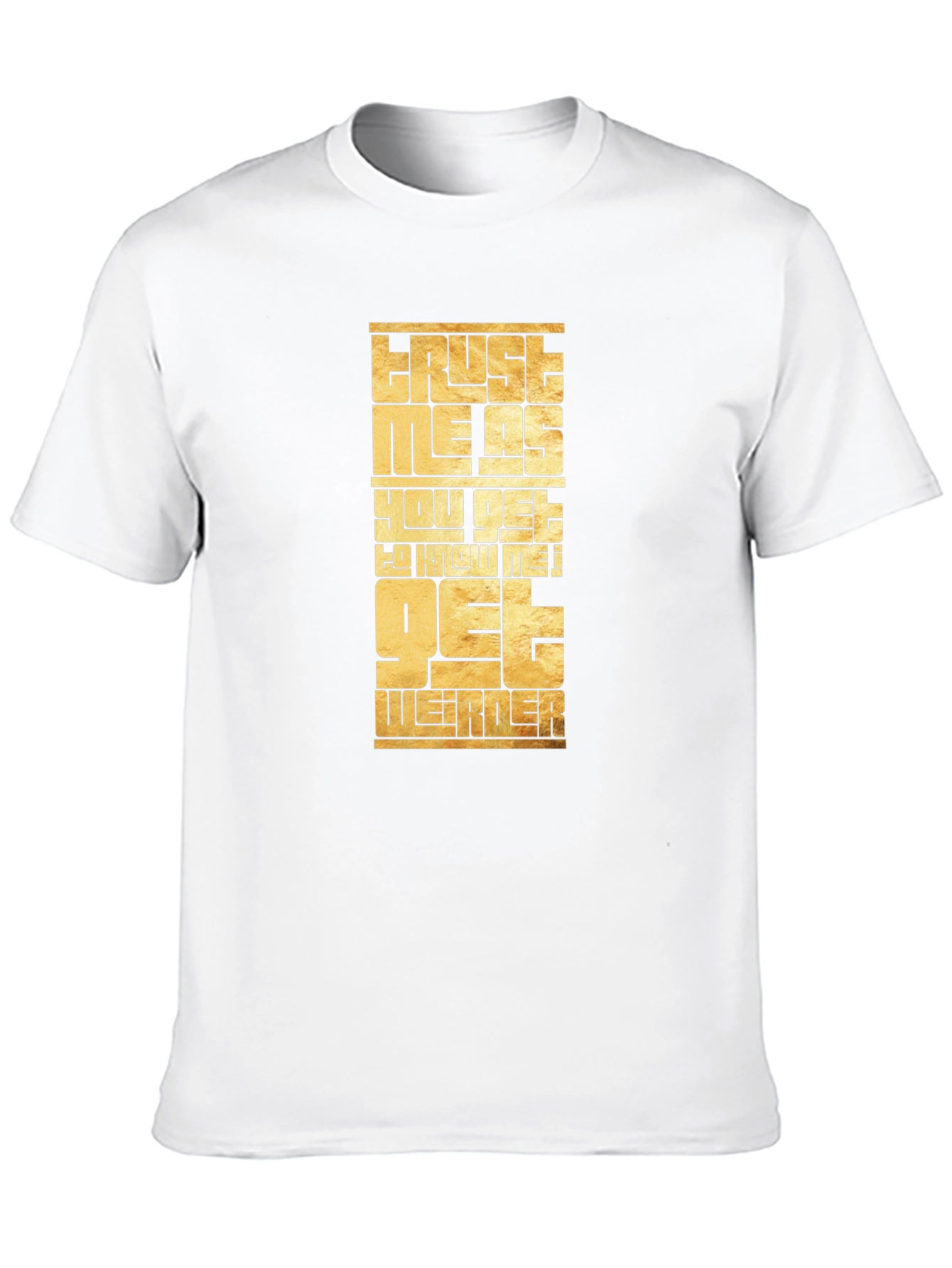 Trust Me Get Weirder Graphic T-Shirt