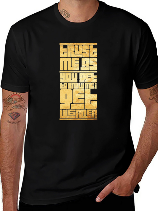 Trust Me Get Weirder Graphic T-Shirt