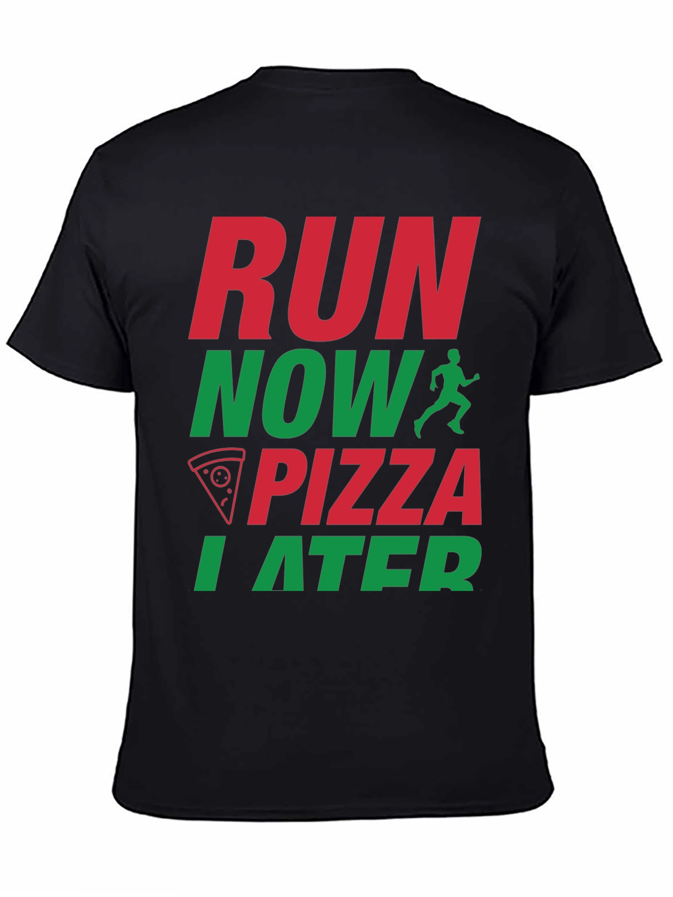 Run Now Pizza Later Graphic T-Shirt