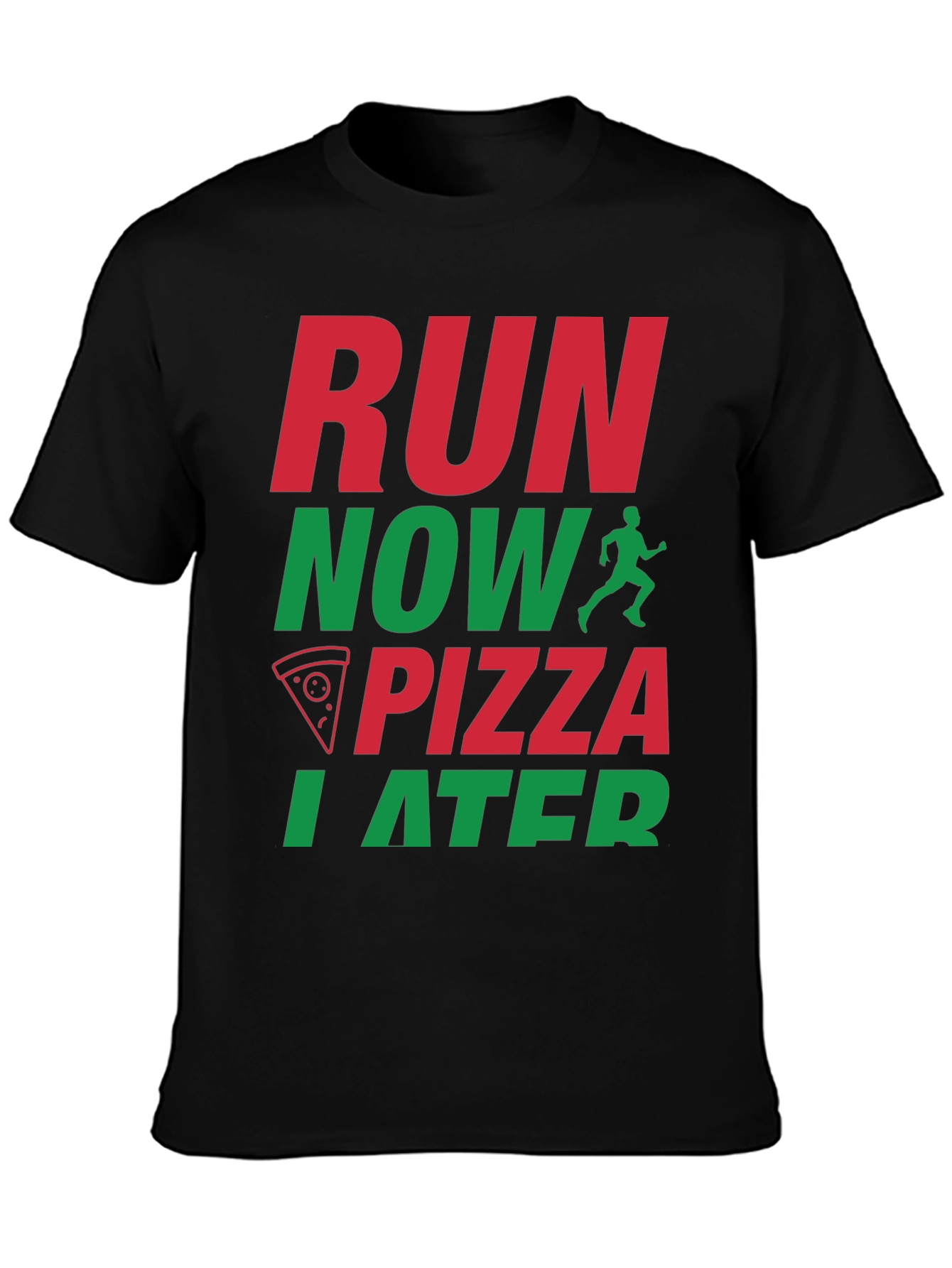 Run Now Pizza Later Graphic T-Shirt