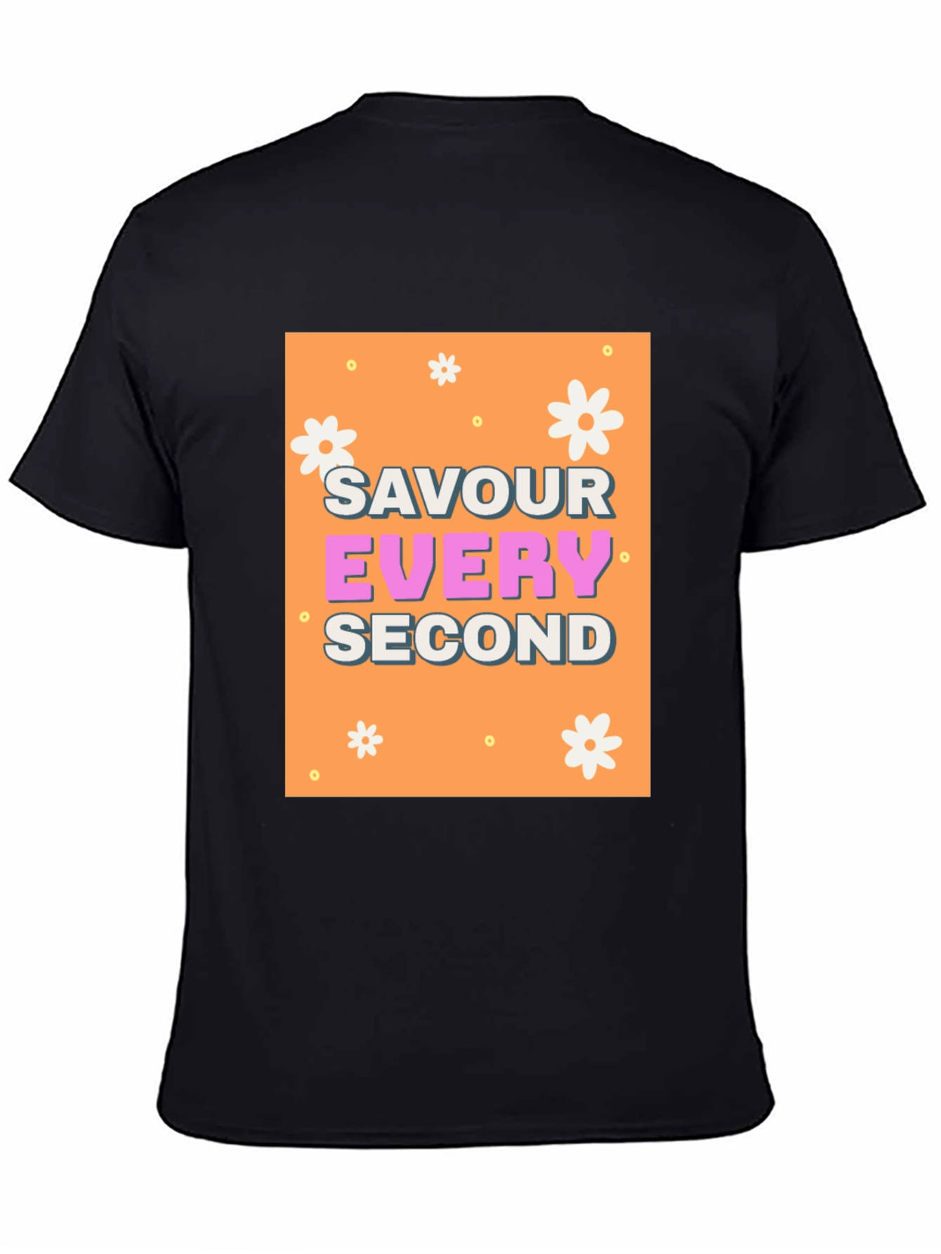 Savour Every Second Graphic Tee - Trendy Positive Vibes