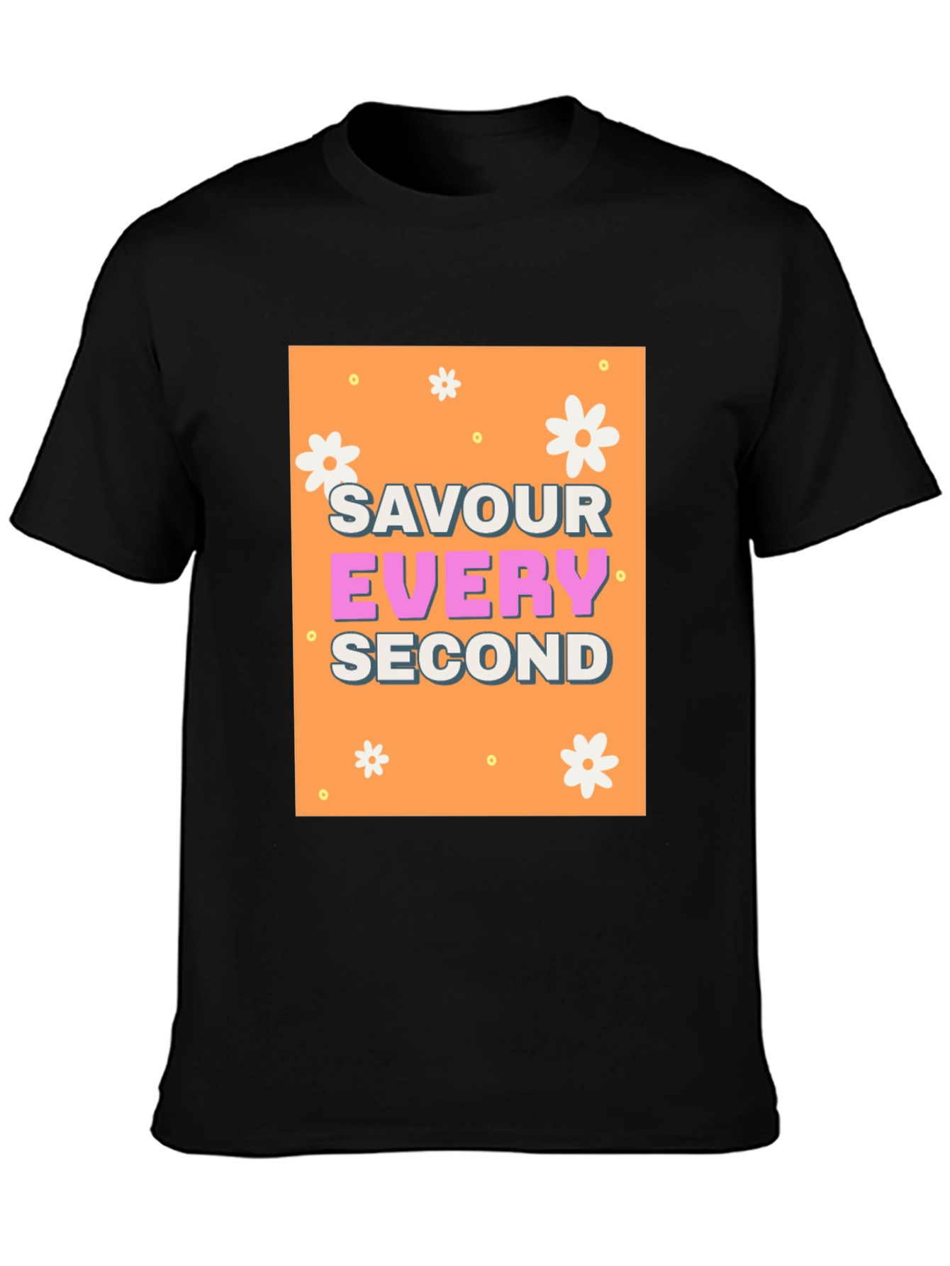 Savour Every Second Graphic Tee - Trendy Positive Vibes