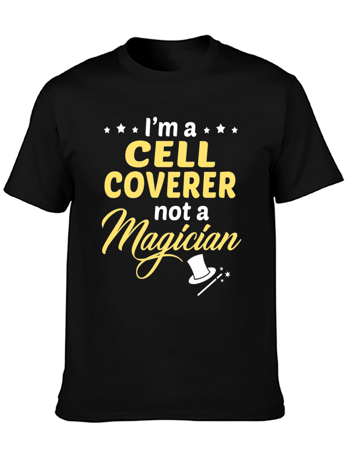 Cell Coverer T-Shirt - Not a Magician Funny Tee