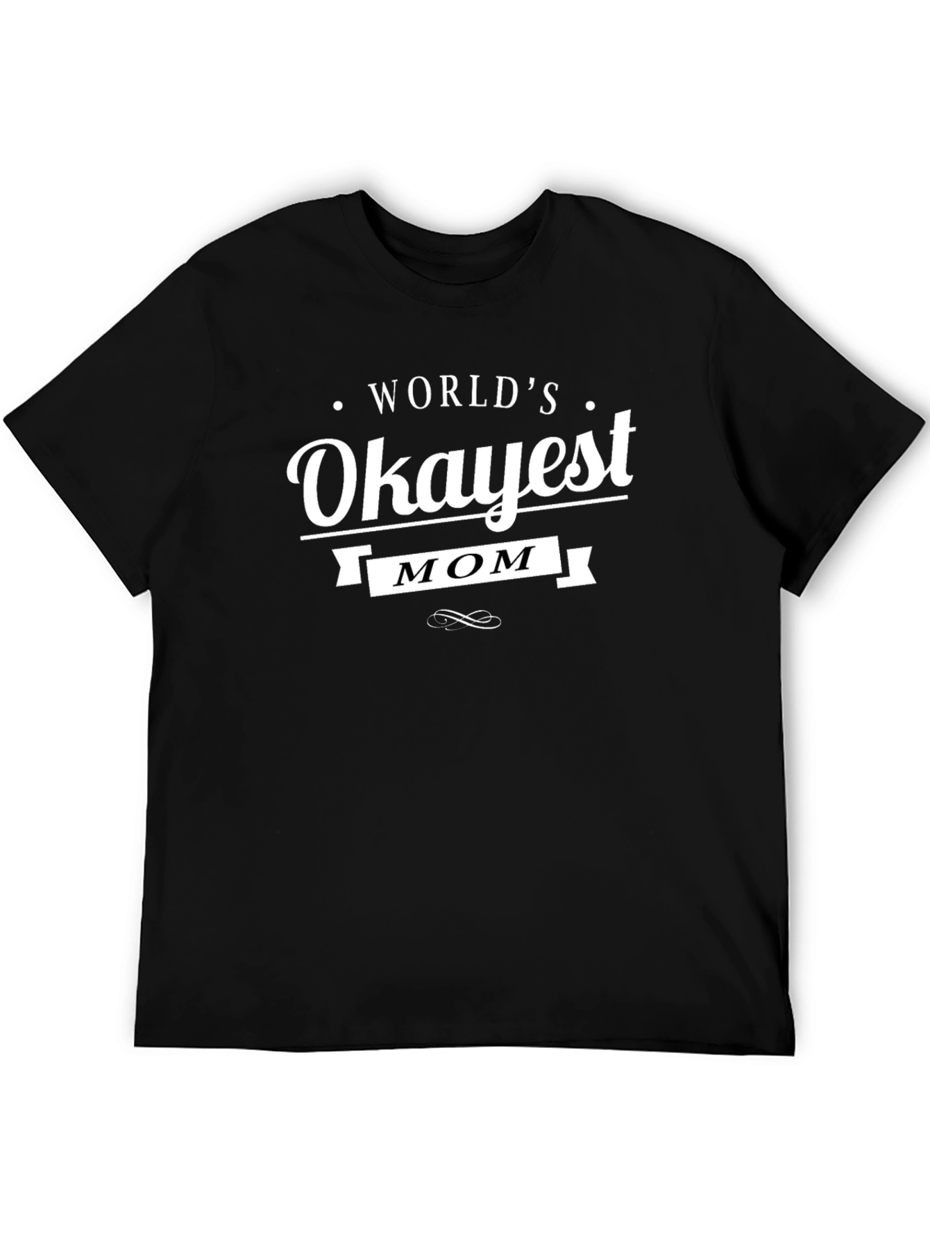 Worlds Okayest Mom Black Graphic T-Shirt