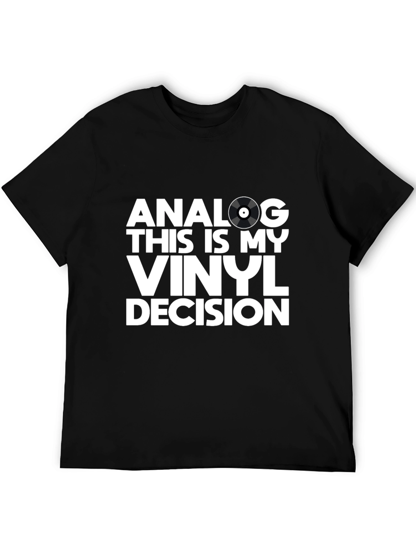 Analog Vinyl Decision T-Shirt - Music Lover Tee