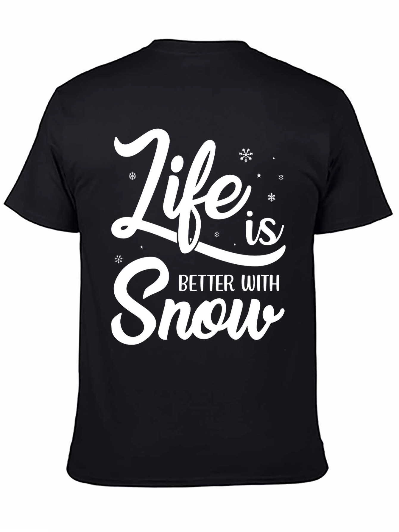 Life is Better with Snow Black T-Shirt