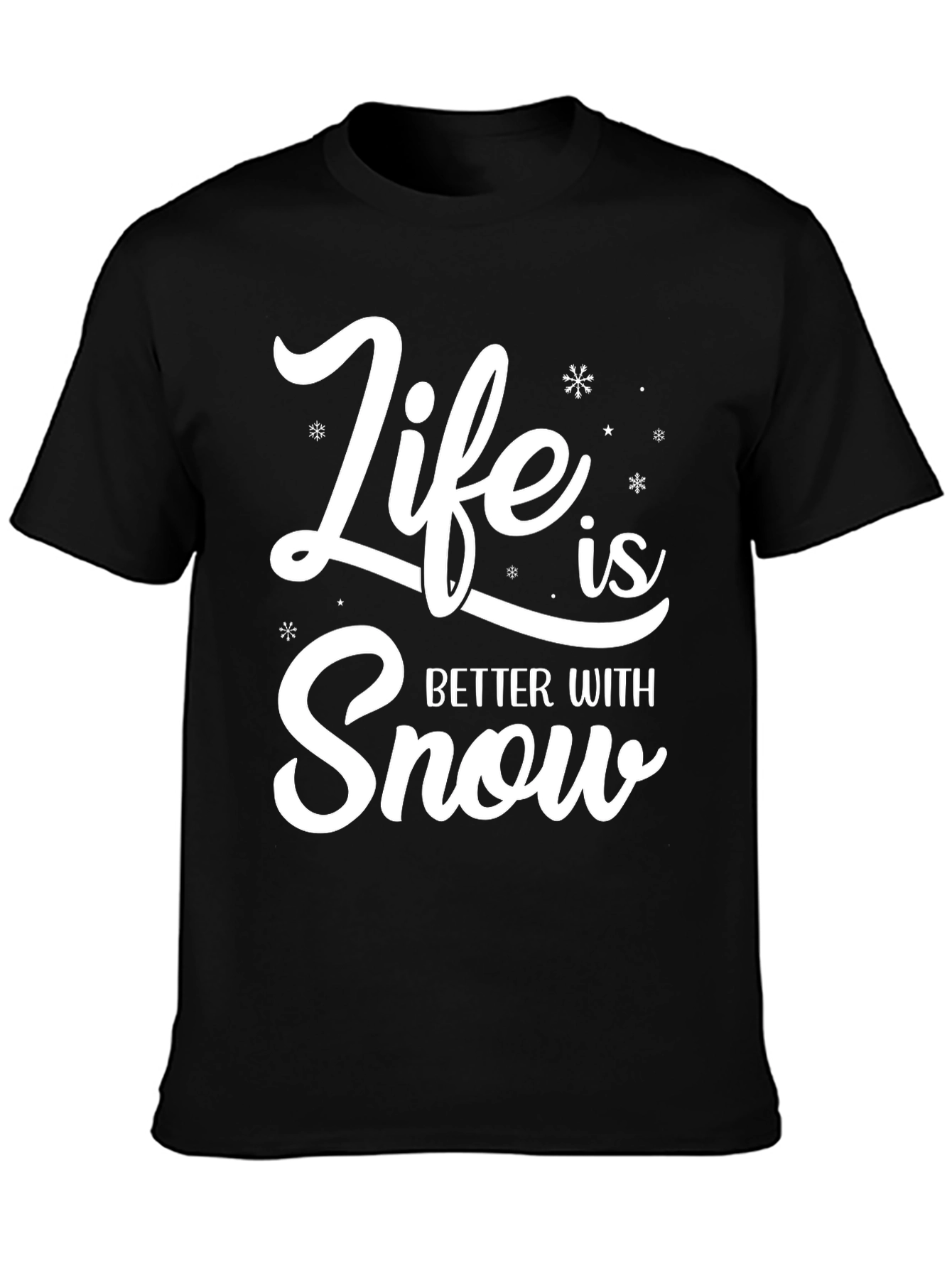 Life is Better with Snow Black T-Shirt