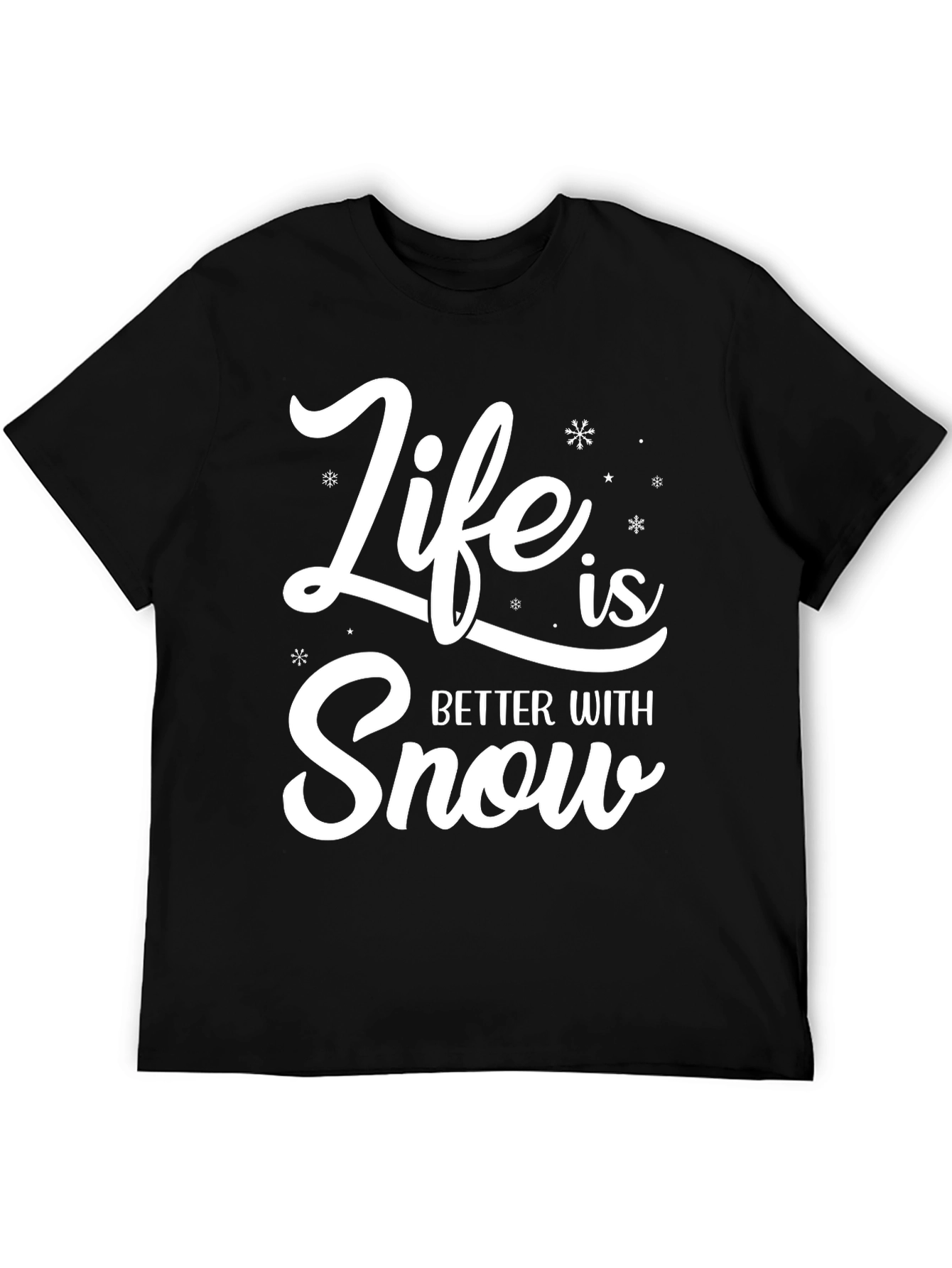 Life is Better with Snow Black T-Shirt