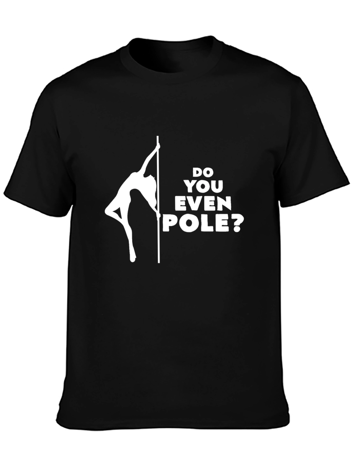 Do You Even Pole? Graphic T-Shirt - Black