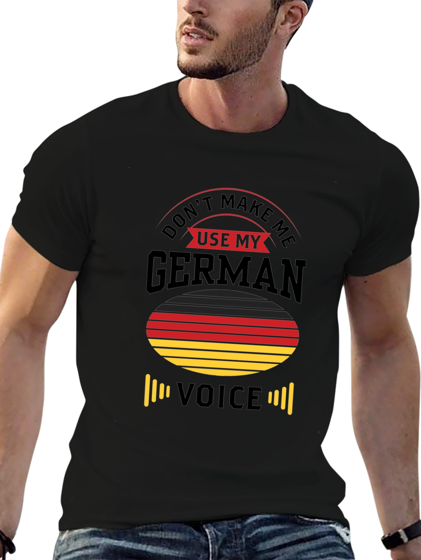 Dont Make Me Use My German Voice T-Shirt