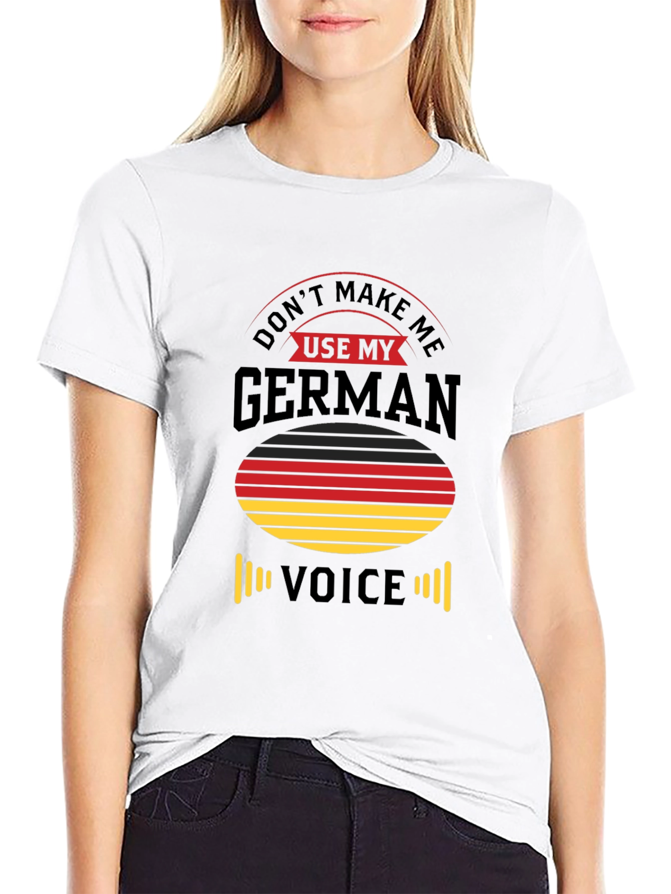 Dont Make Me Use My German Voice T-Shirt