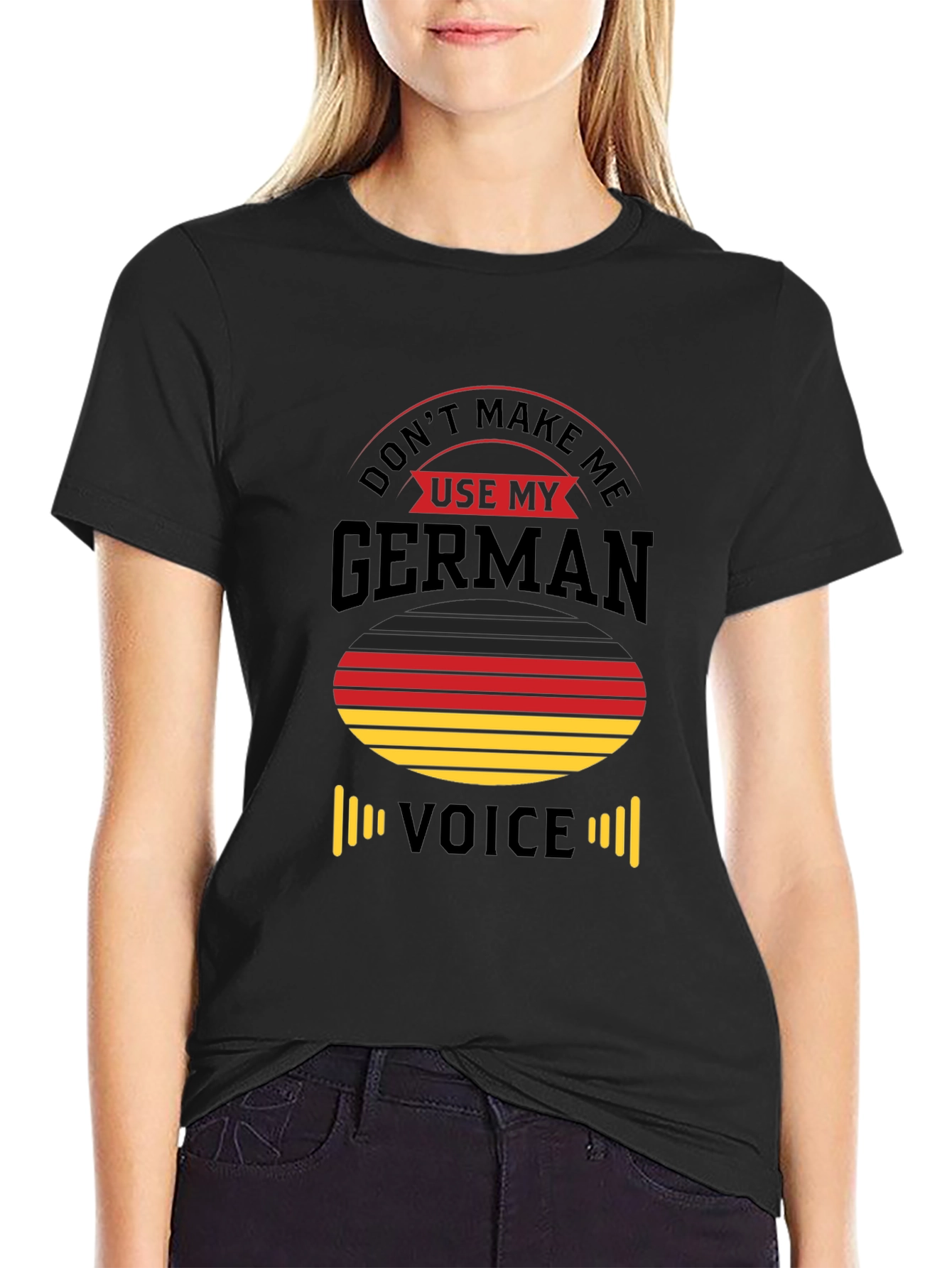 Dont Make Me Use My German Voice T-Shirt