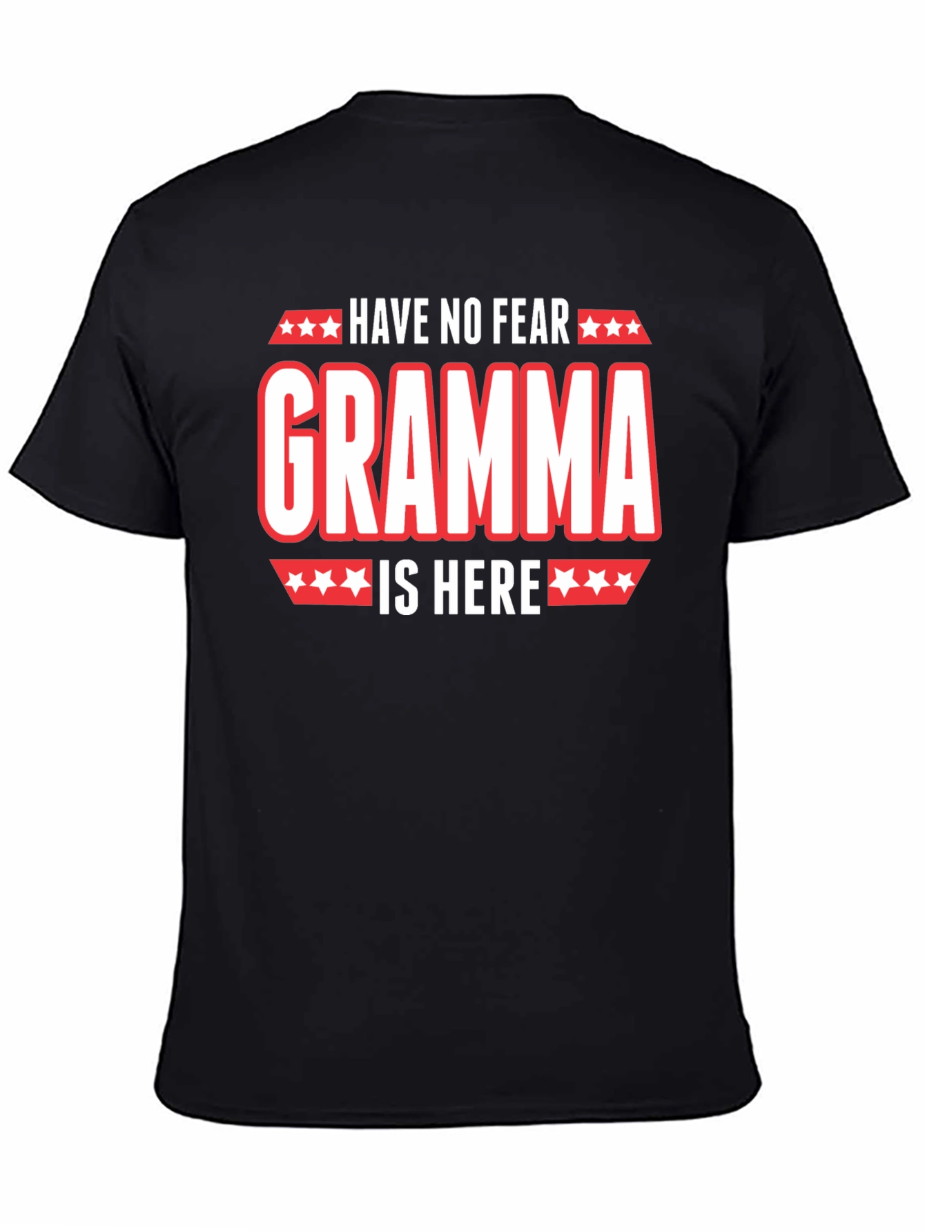 Have No Fear Gramma Is Here Black T-Shirt