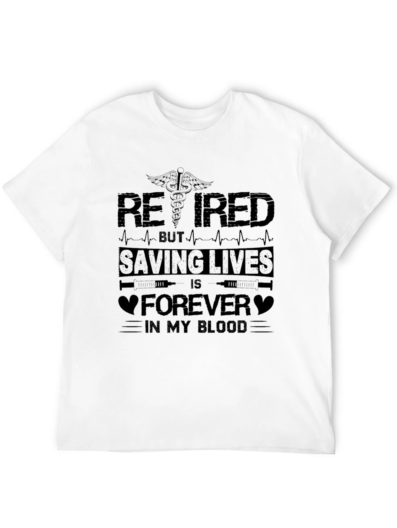 Retired Saving Lives T-Shirt