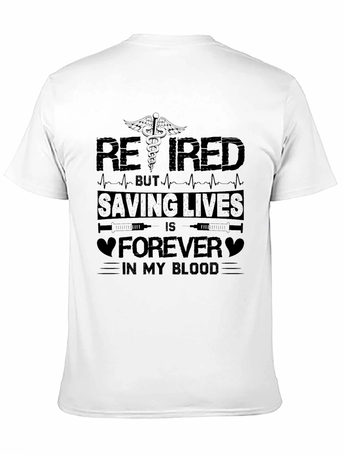 Retired Saving Lives T-Shirt
