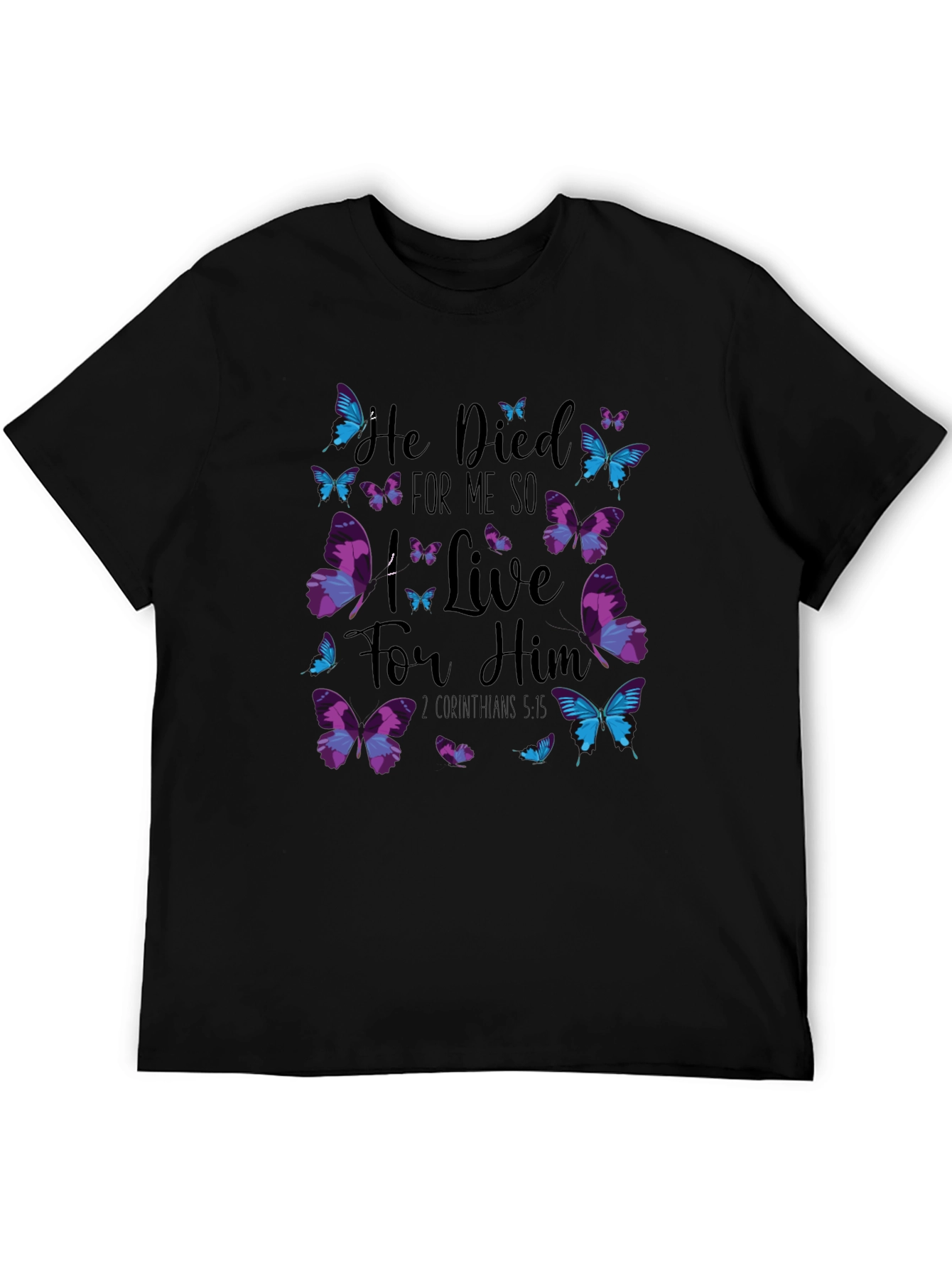 He Died For Me Butterfly Graphic T-Shirt