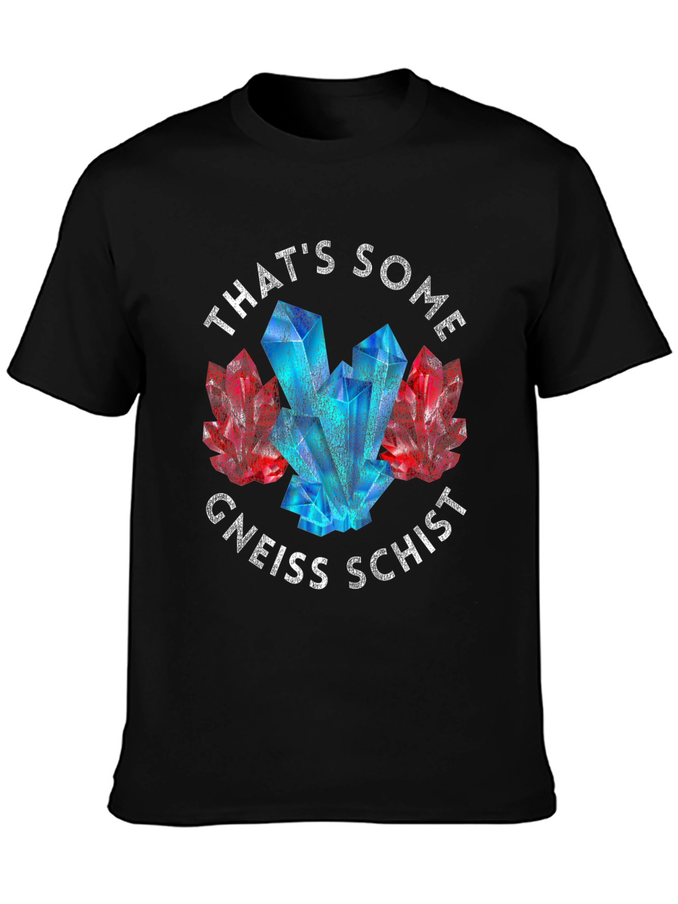 Thats Some Gneiss Schist Shirt