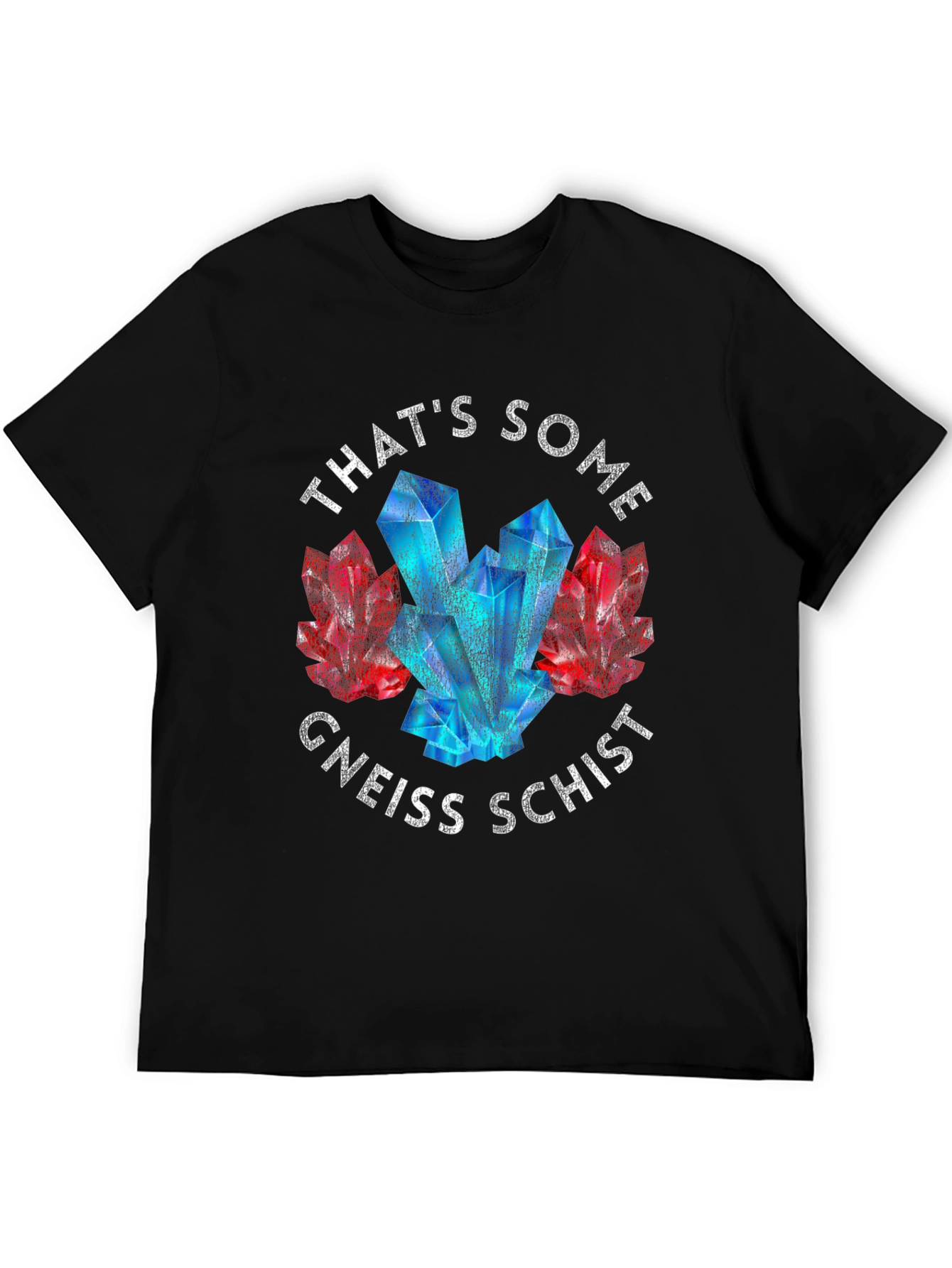 Thats Some Gneiss Schist Shirt